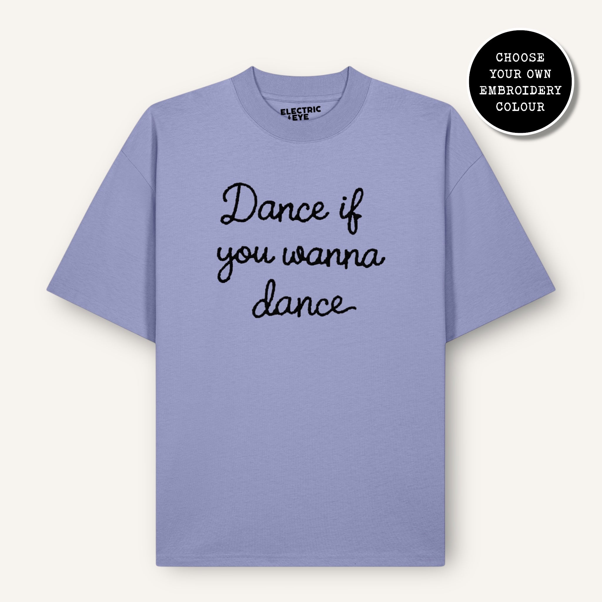 'DANCE IF YOU WANNA DANCE' embroidered heavy organic cotton drop shoulder unisex 'Blaster' t-shirt