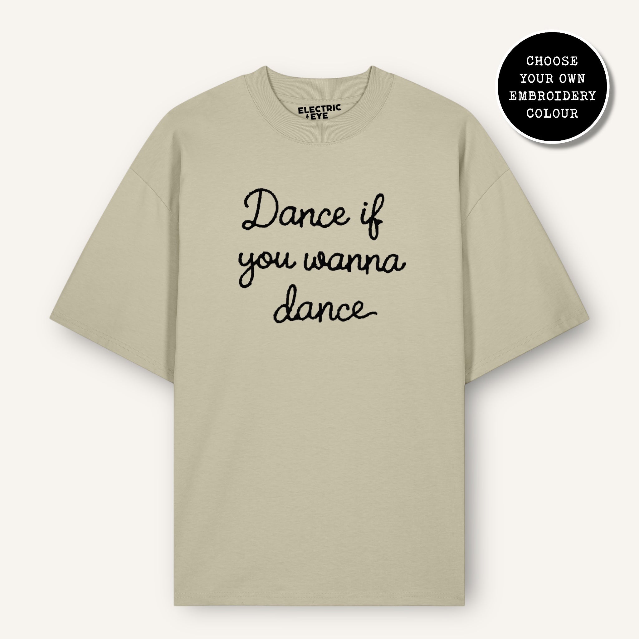 'DANCE IF YOU WANNA DANCE' embroidered heavy organic cotton drop shoulder unisex 'Blaster' t-shirt