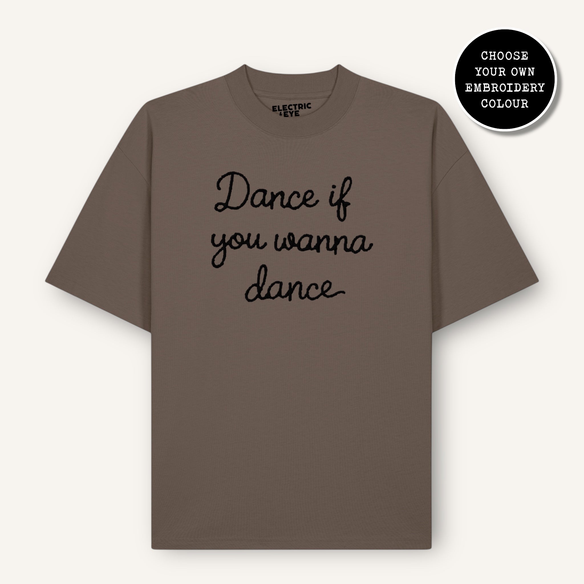 'DANCE IF YOU WANNA DANCE' embroidered heavy organic cotton drop shoulder unisex 'Blaster' t-shirt