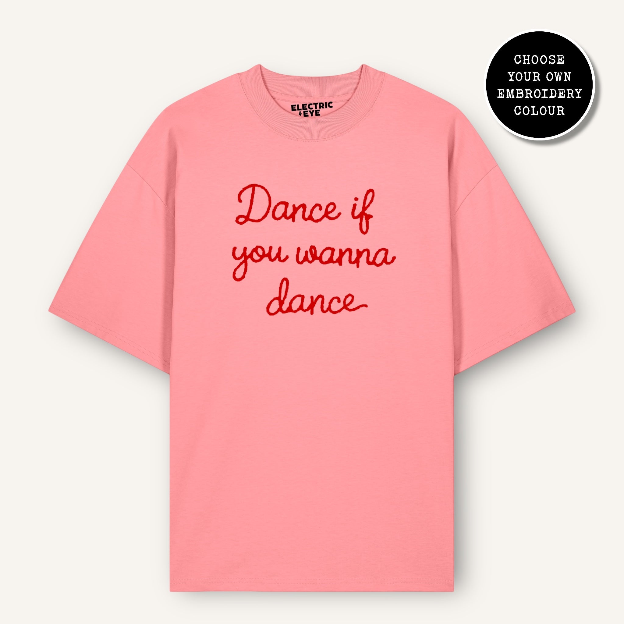 'DANCE IF YOU WANNA DANCE' embroidered heavy organic cotton drop shoulder unisex 'Blaster' t-shirt