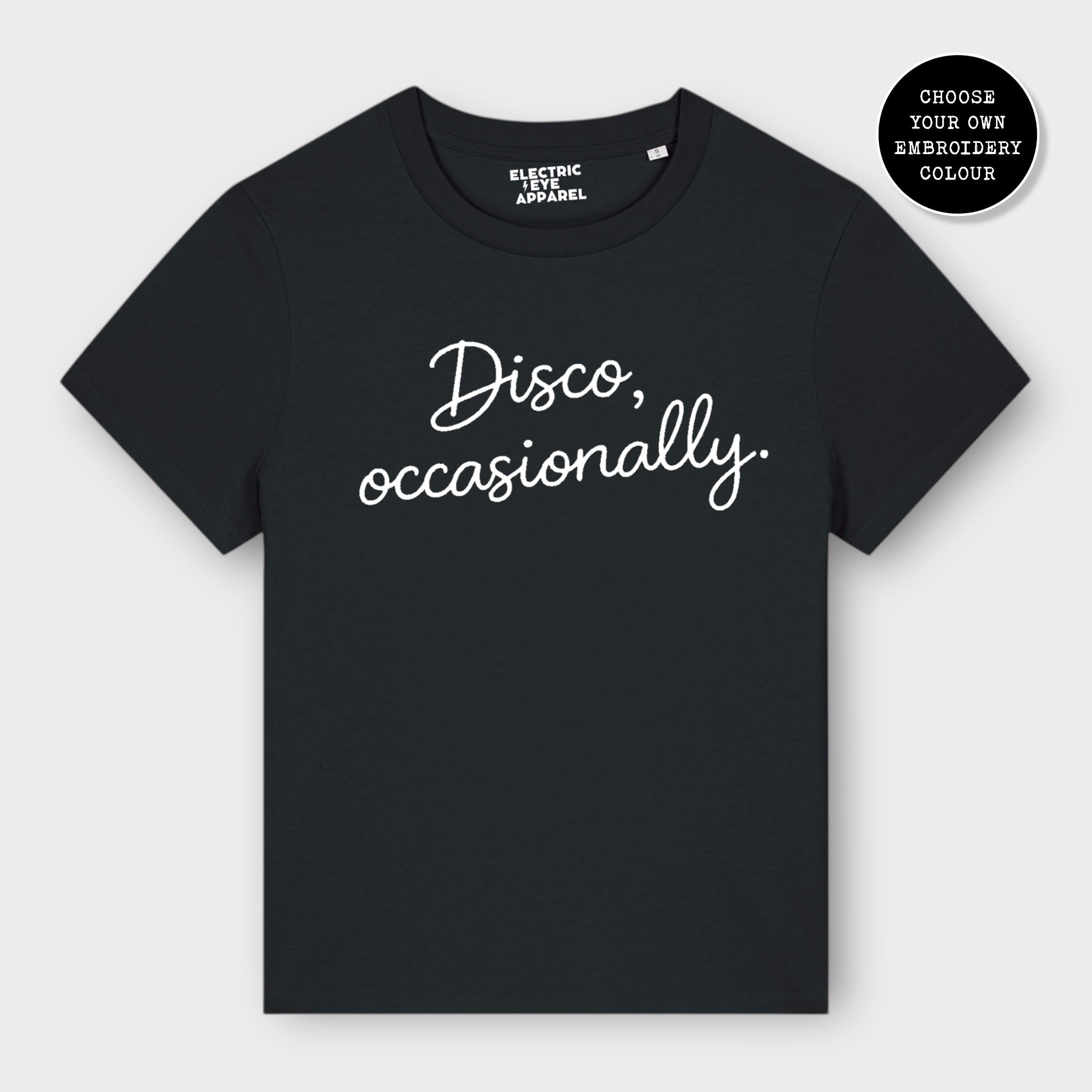 'DISCO, OCCASIONALLY' embroidered premium organic women's classic fit 'Muser' t-shirt
