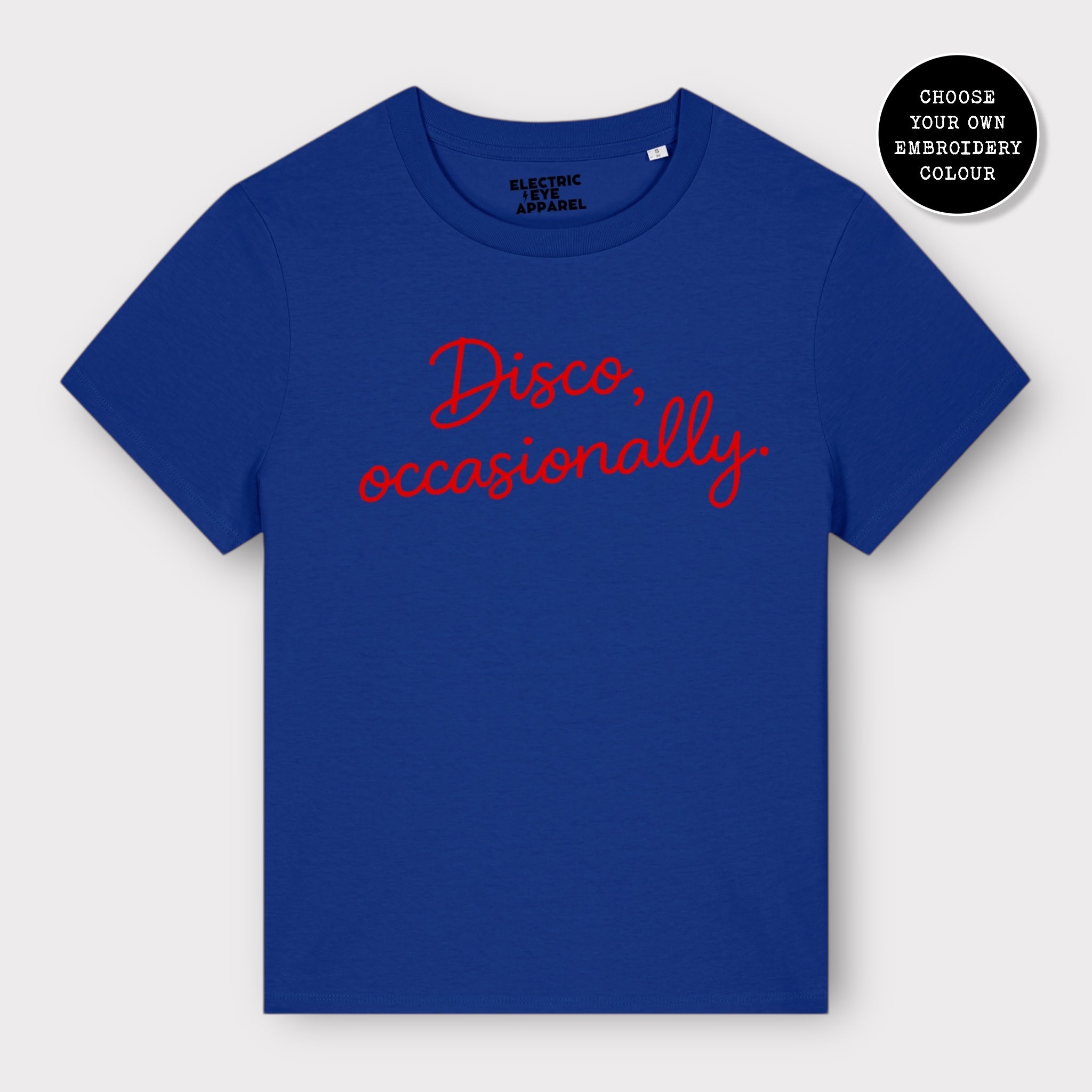 'DISCO, OCCASIONALLY' embroidered premium organic women's classic fit 'Muser' t-shirt