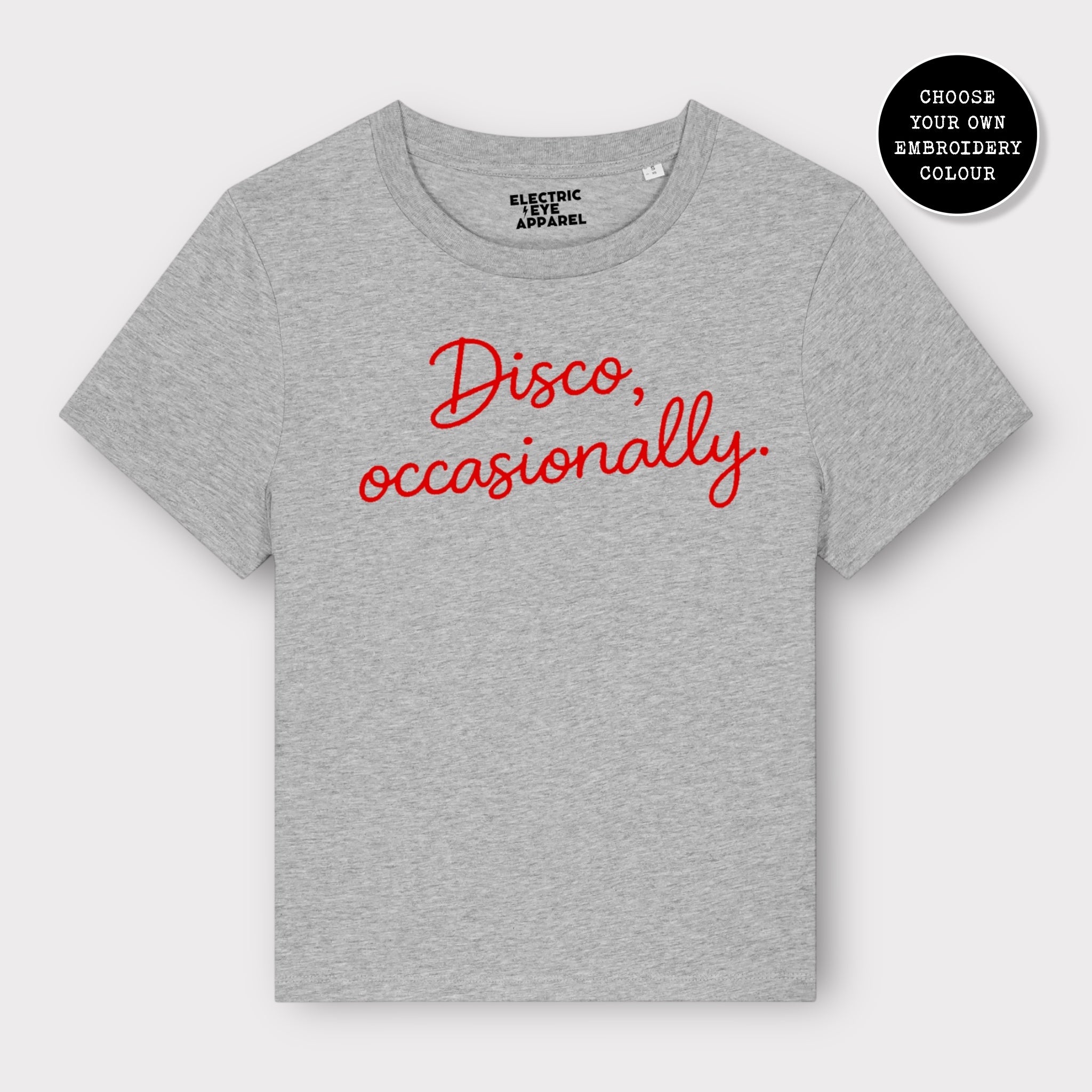 'DISCO, OCCASIONALLY' embroidered premium organic women's classic fit 'Muser' t-shirt