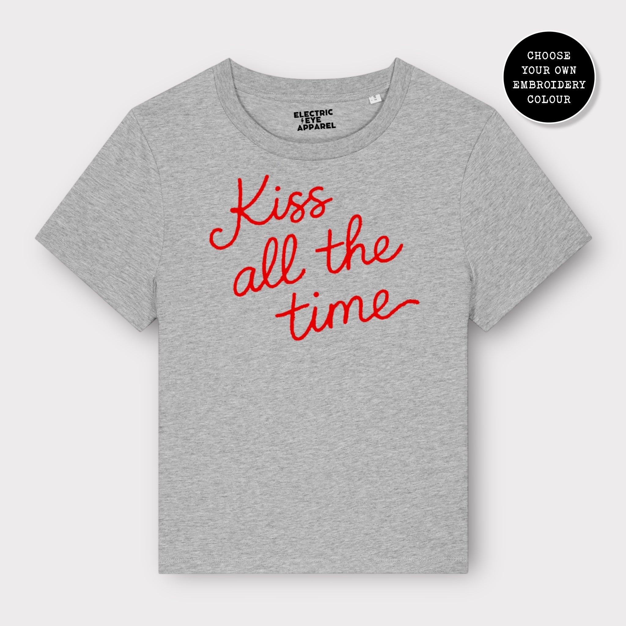 'KISS ALL THE TIME' embroidered premium organic women's classic fit 'Muser' t-shirt