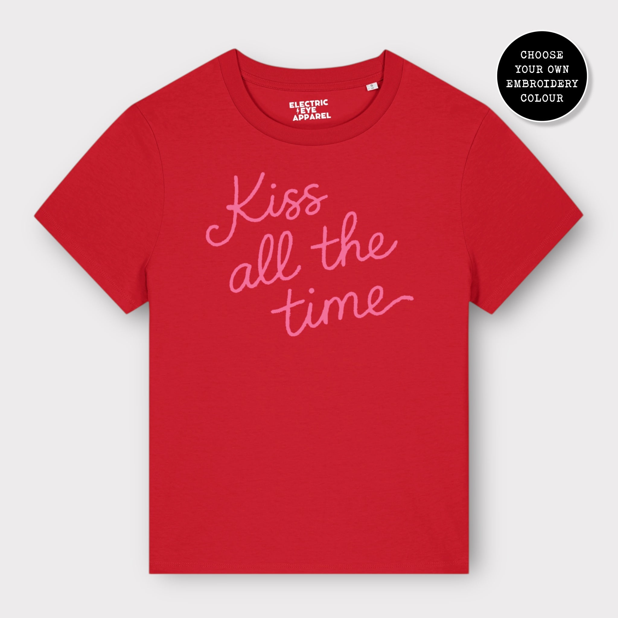 'KISS ALL THE TIME' embroidered premium organic women's classic fit 'Muser' t-shirt