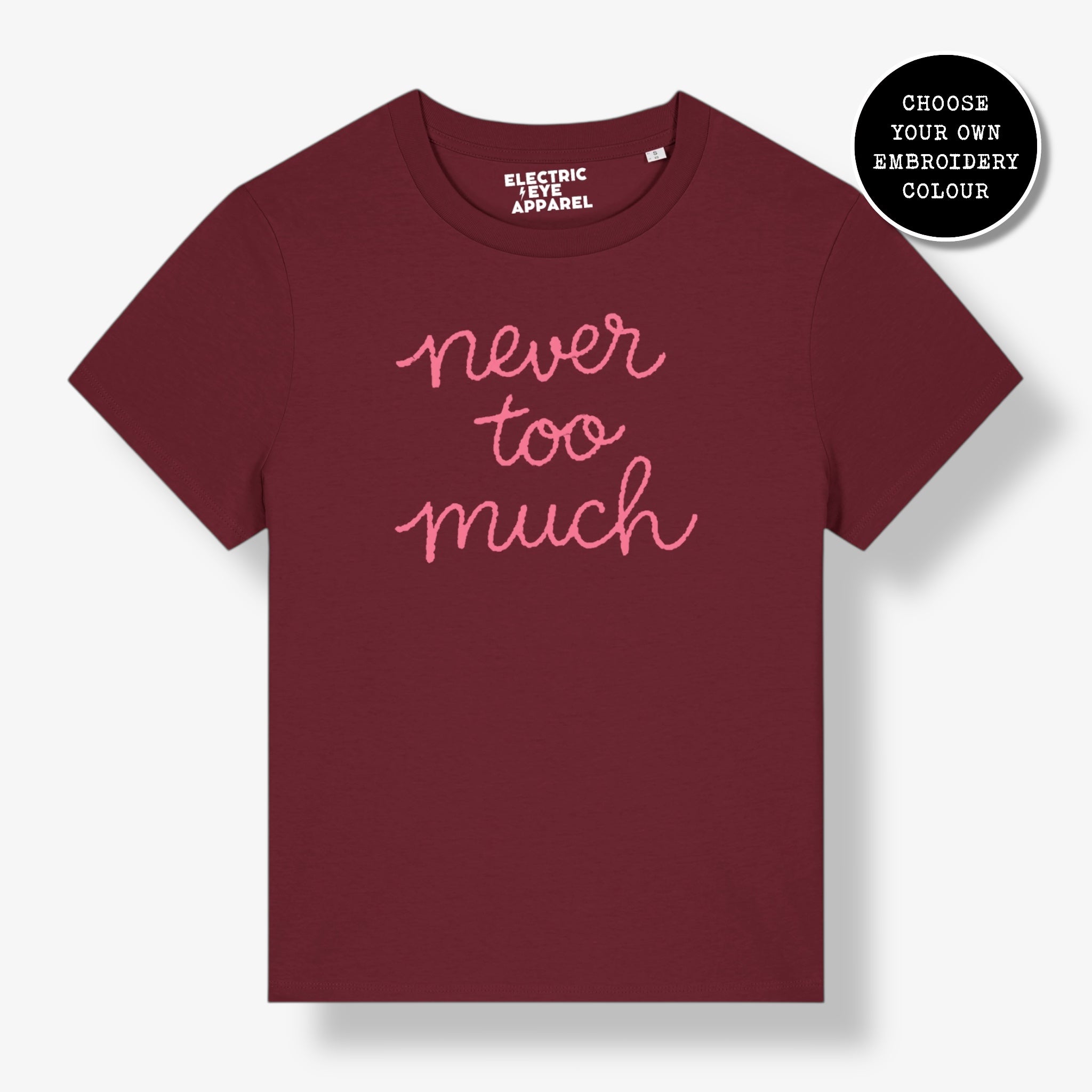 'NEVER TOO MUCH' embroidered premium organic women's classic fit 'Muser' t-shirt - sizes XS-4XL