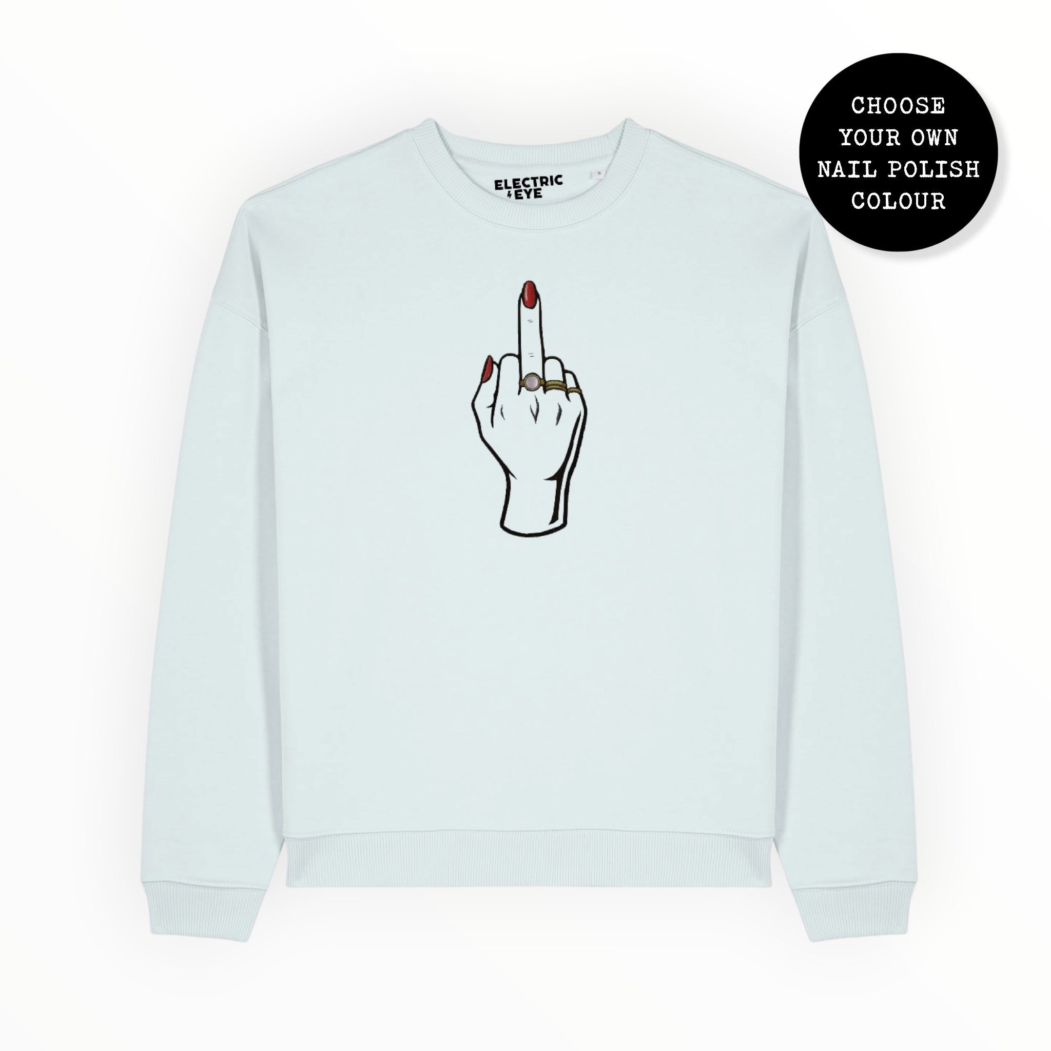 Unisex 'MIDDLE FINGER' embroidered organic 'Radder' sweatshirt sizes 2XS-3XL - choose your own nail polish embroidery colour