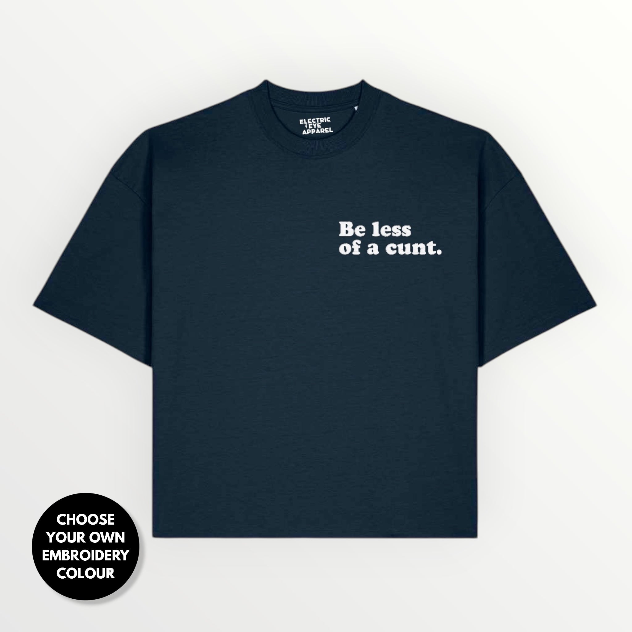 Men's 'BE LESS OF A C NT' embroidered organic cotton boxy 'Hypster' t-shirt