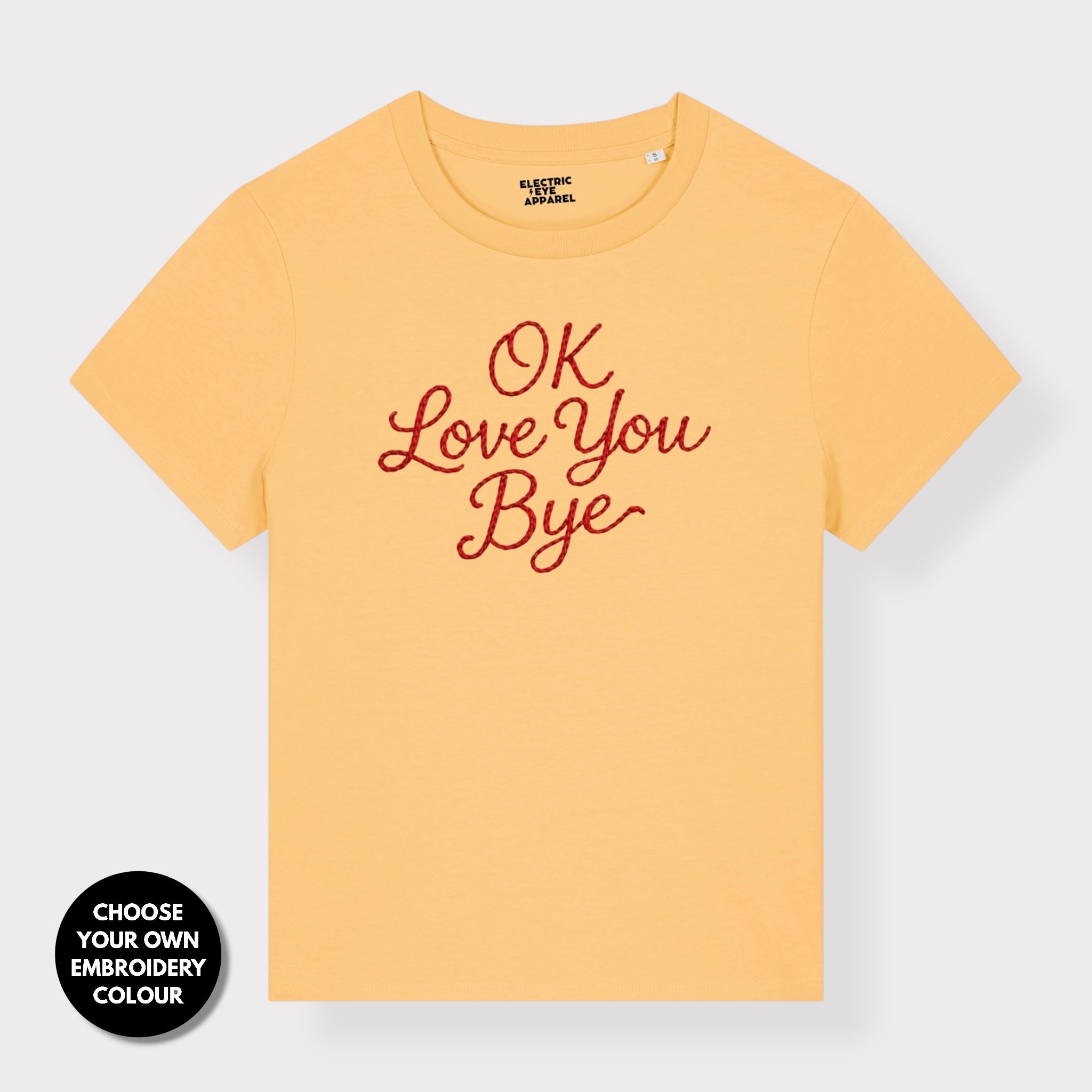 'OK LOVE YOU BYE' embroidered premium organic women's classic fit 'Muser' t-shirt - sizes XS-5XL