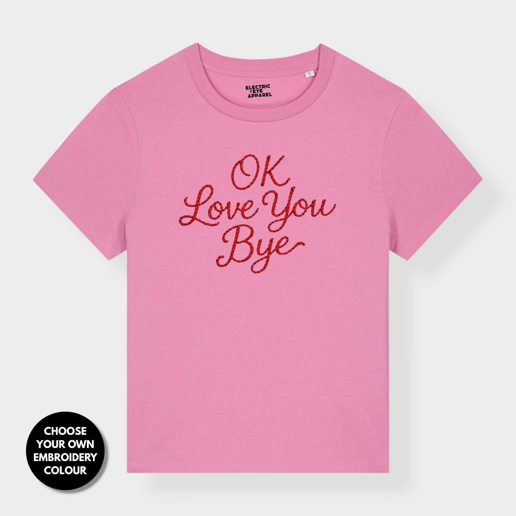 'OK LOVE YOU BYE' embroidered premium organic women's classic fit 'Muser' t-shirt - sizes XS-5XL