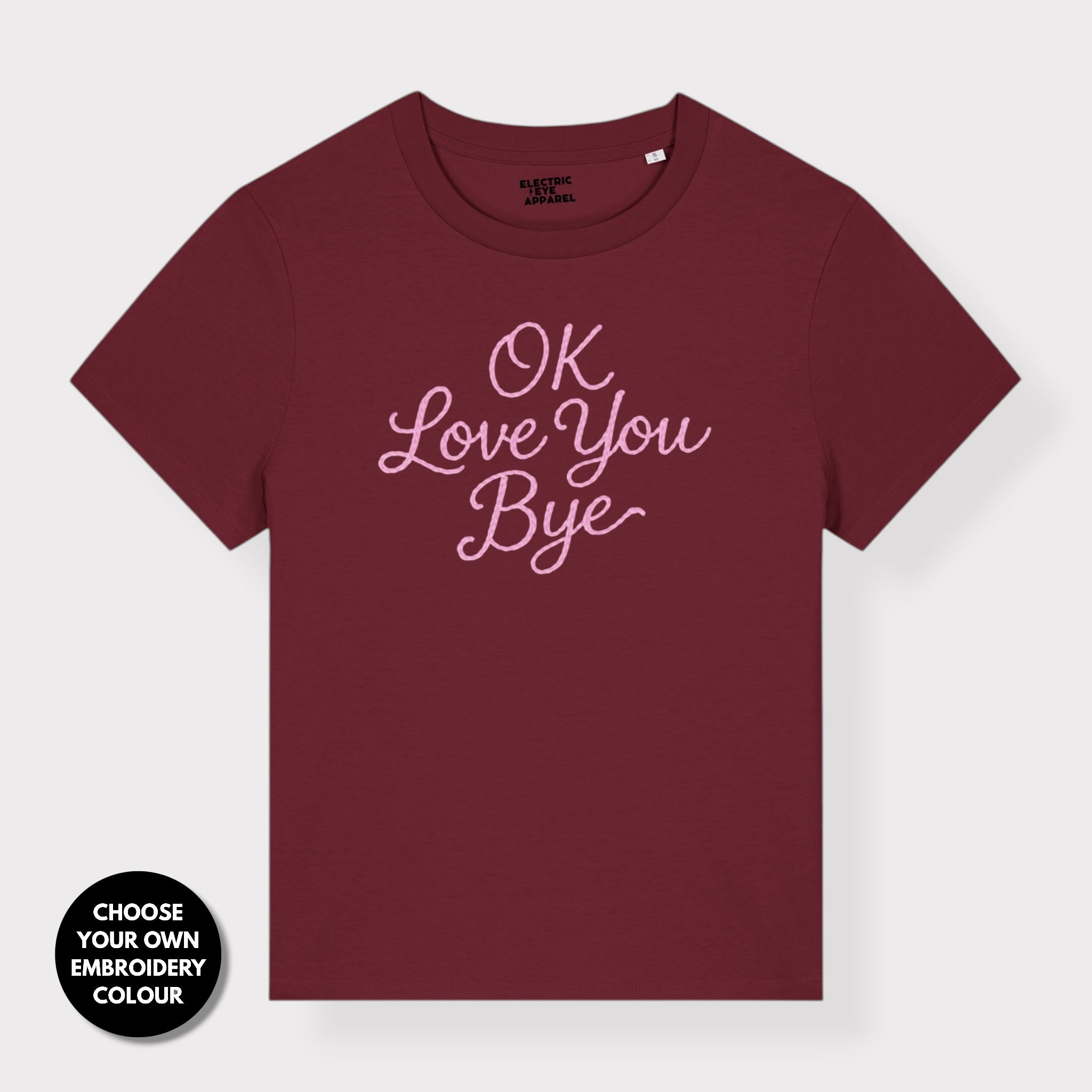'OK LOVE YOU BYE' embroidered premium organic women's classic fit 'Muser' t-shirt - sizes XS-5XL