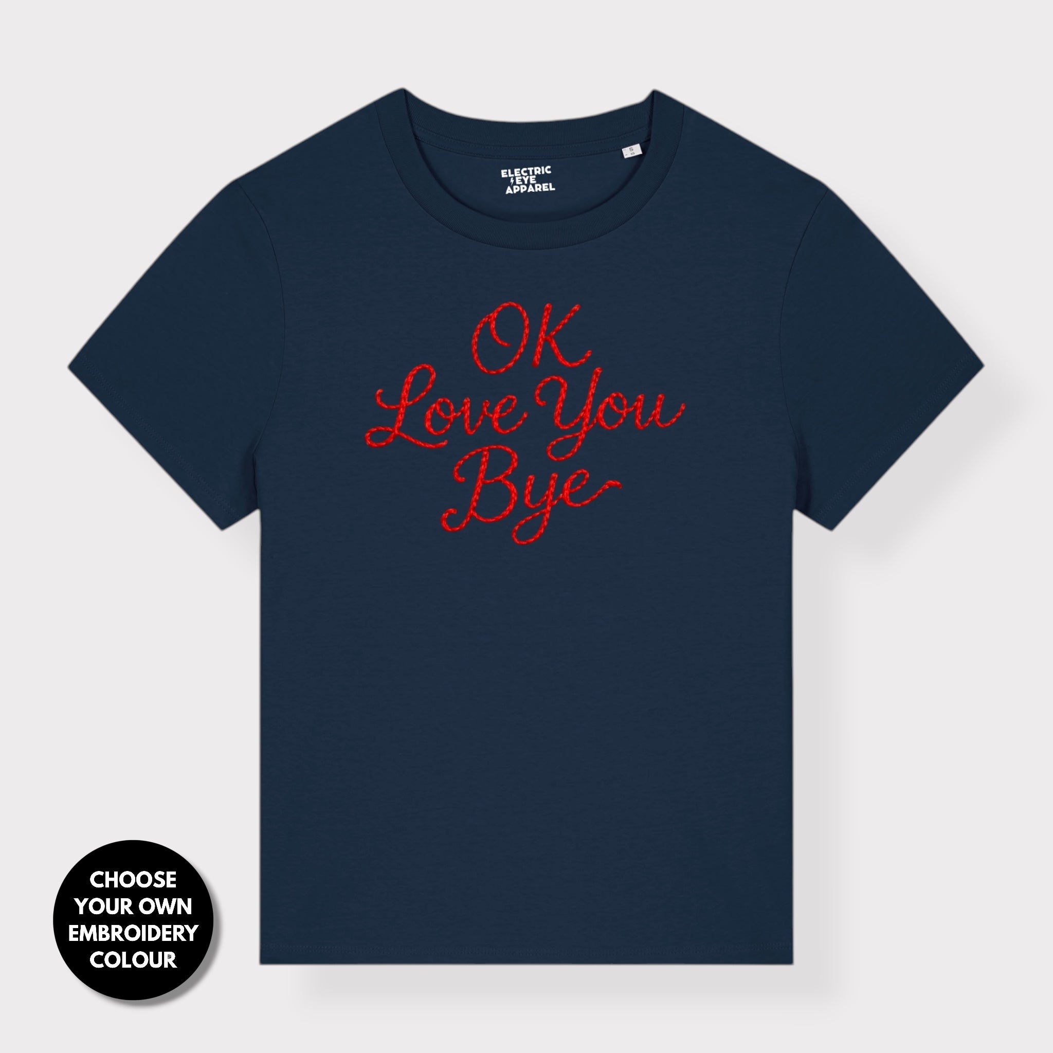 'OK LOVE YOU BYE' embroidered premium organic women's classic fit 'Muser' t-shirt - sizes XS-5XL