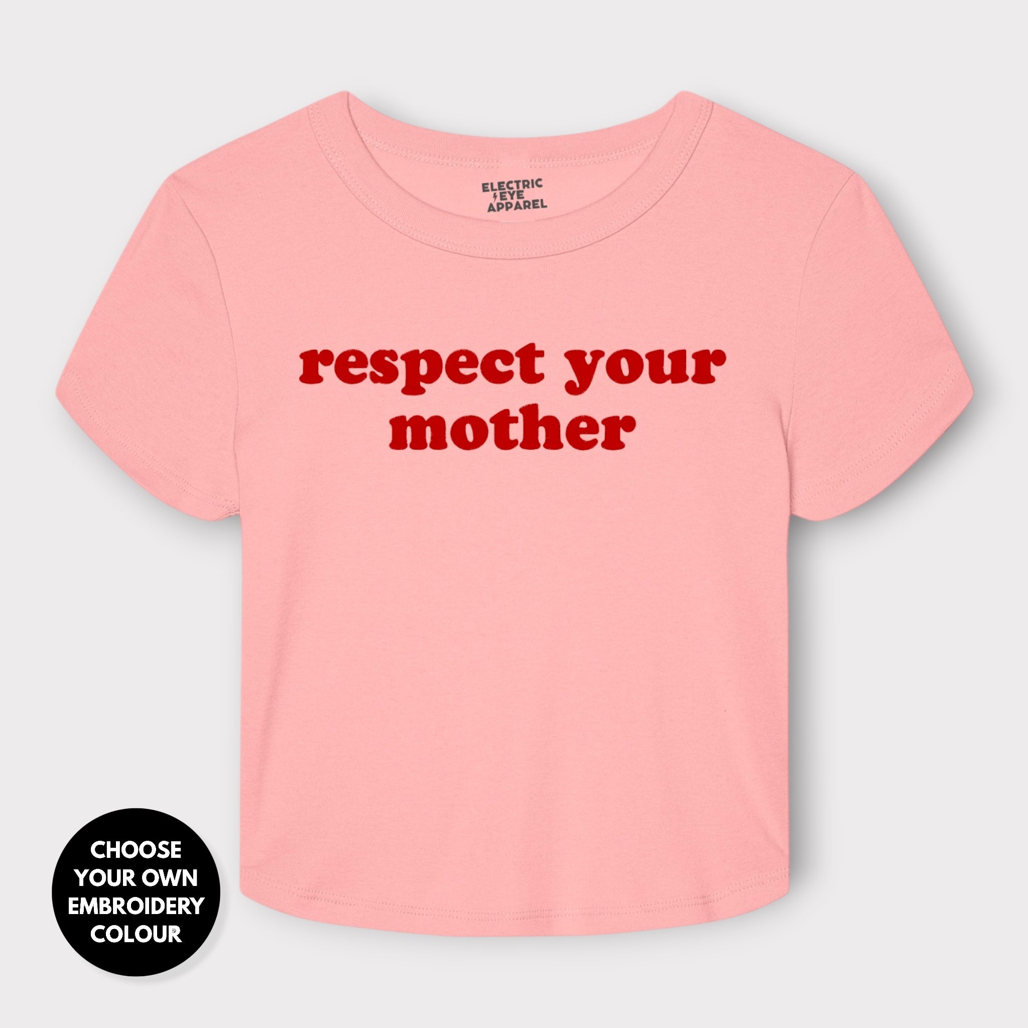 'RESPECT YOUR MOTHER' Embroidered Women's Micro Rib Baby T-shirt
