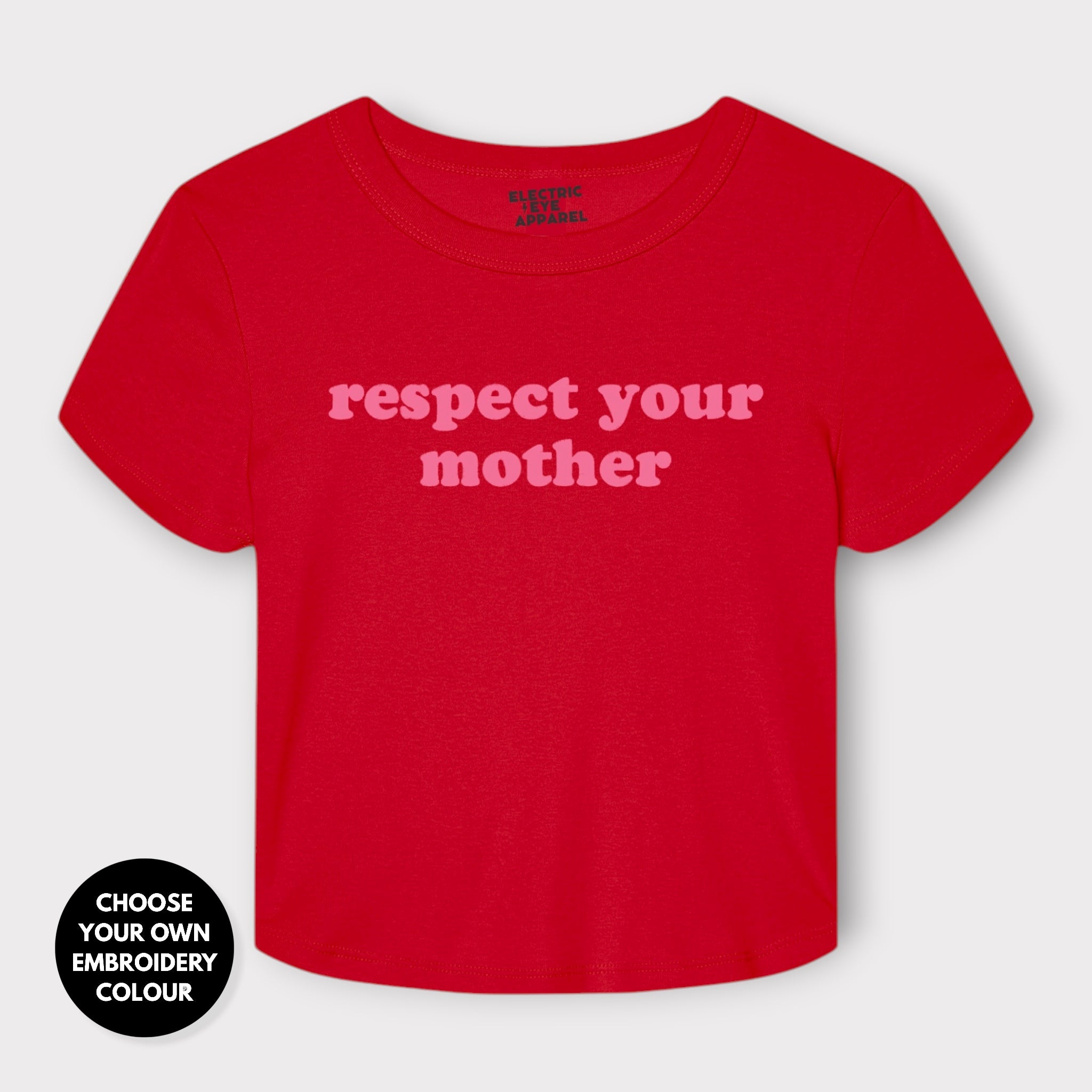 'RESPECT YOUR MOTHER' Embroidered Women's Micro Rib Baby T-shirt