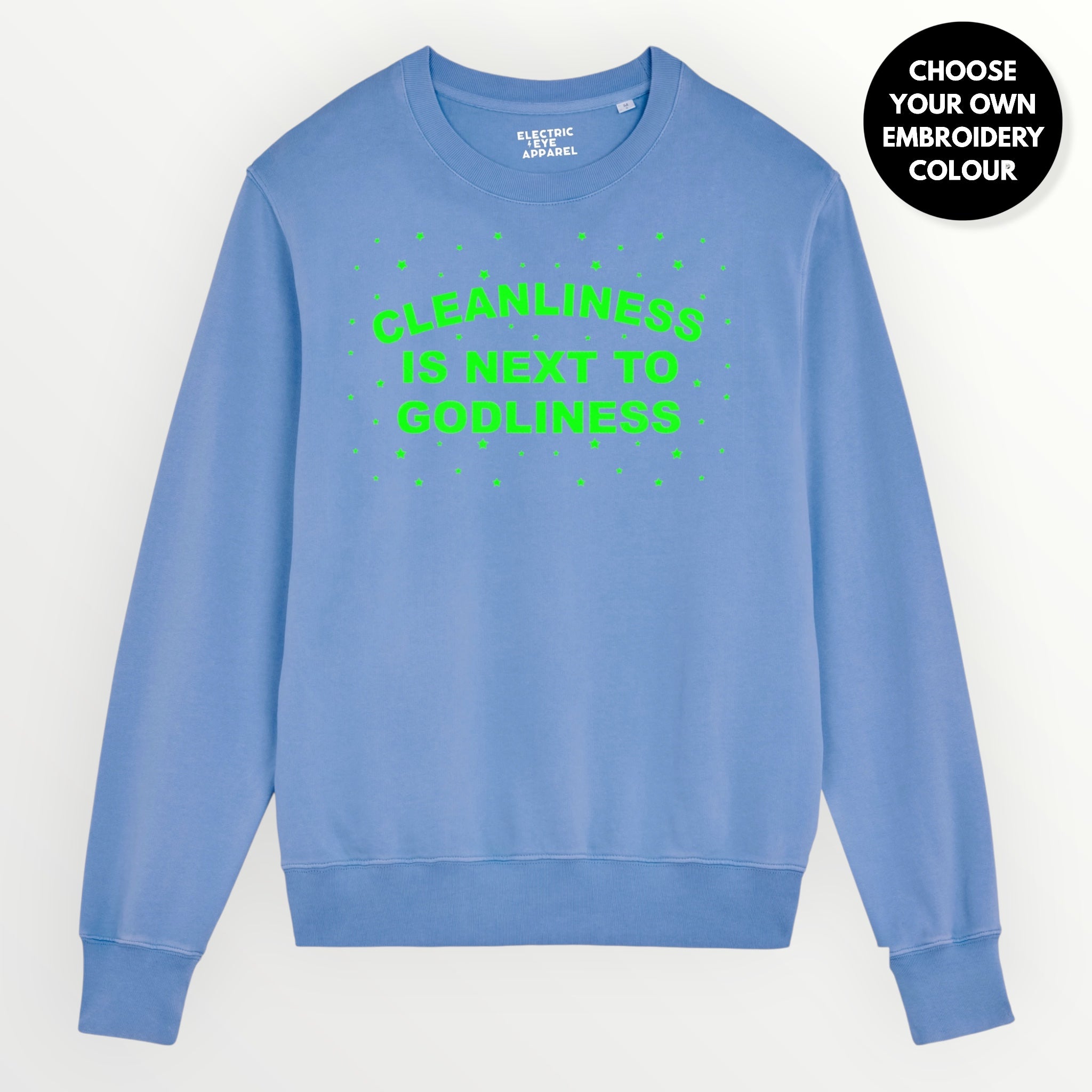'CLEANLINESS IS NEXT TO GODLINESS' embroidered organic unisex 'matcher' vintage aged garment dyed sweatshirt