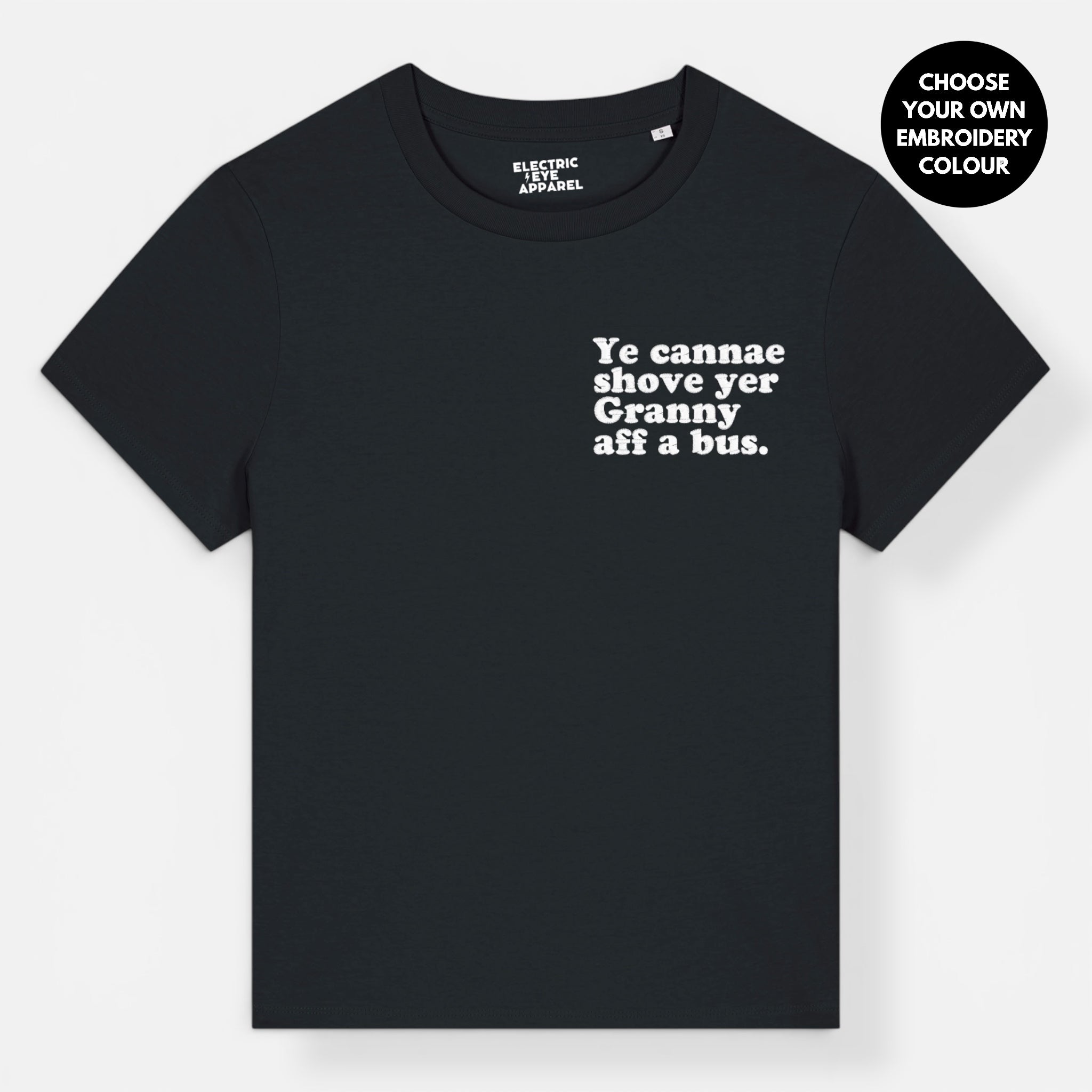 'YE CANNAE SHOVE YER GRANNY AFF A BUS.' left chest embroidered premium organic women's classic fit 'Muser' t-shirt - sizes XS-5XL