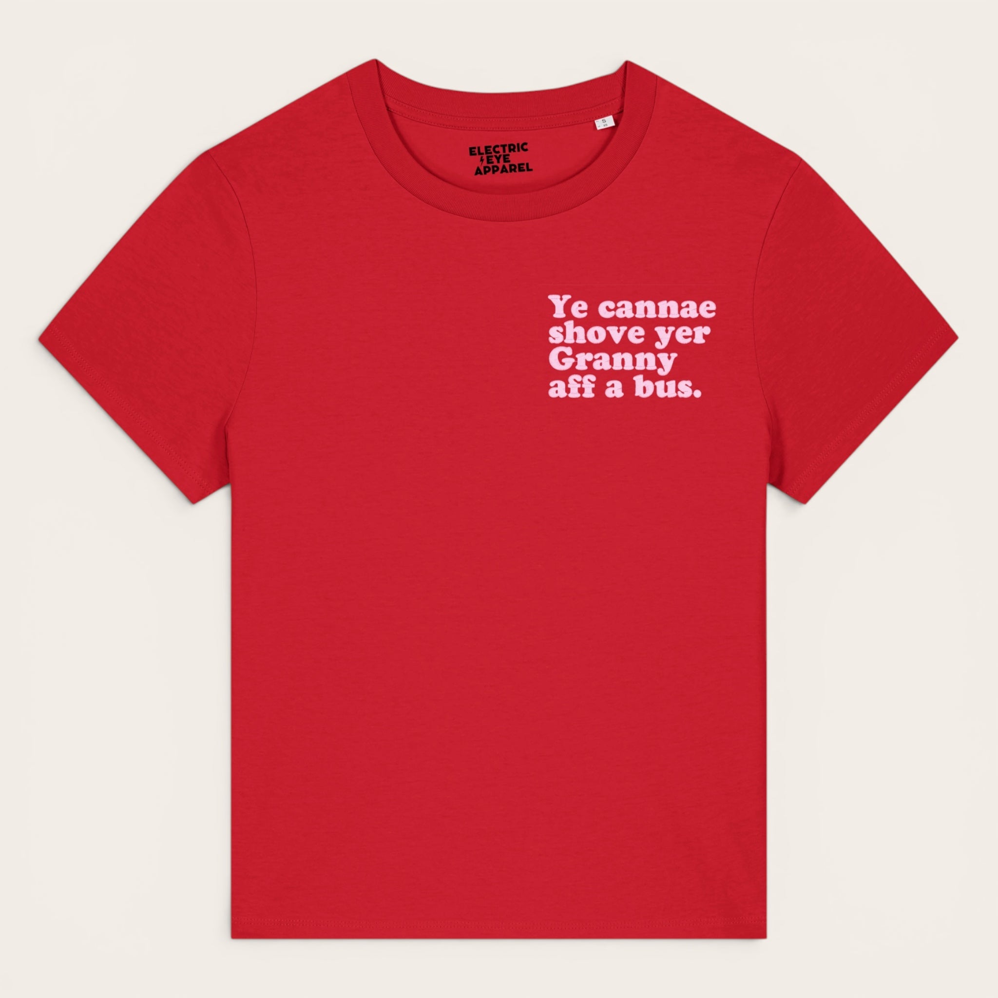 'YE CANNAE SHOVE YER GRANNY AFF A BUS.' left chest embroidered premium organic women's classic fit 'Muser' t-shirt - sizes XS-5XL