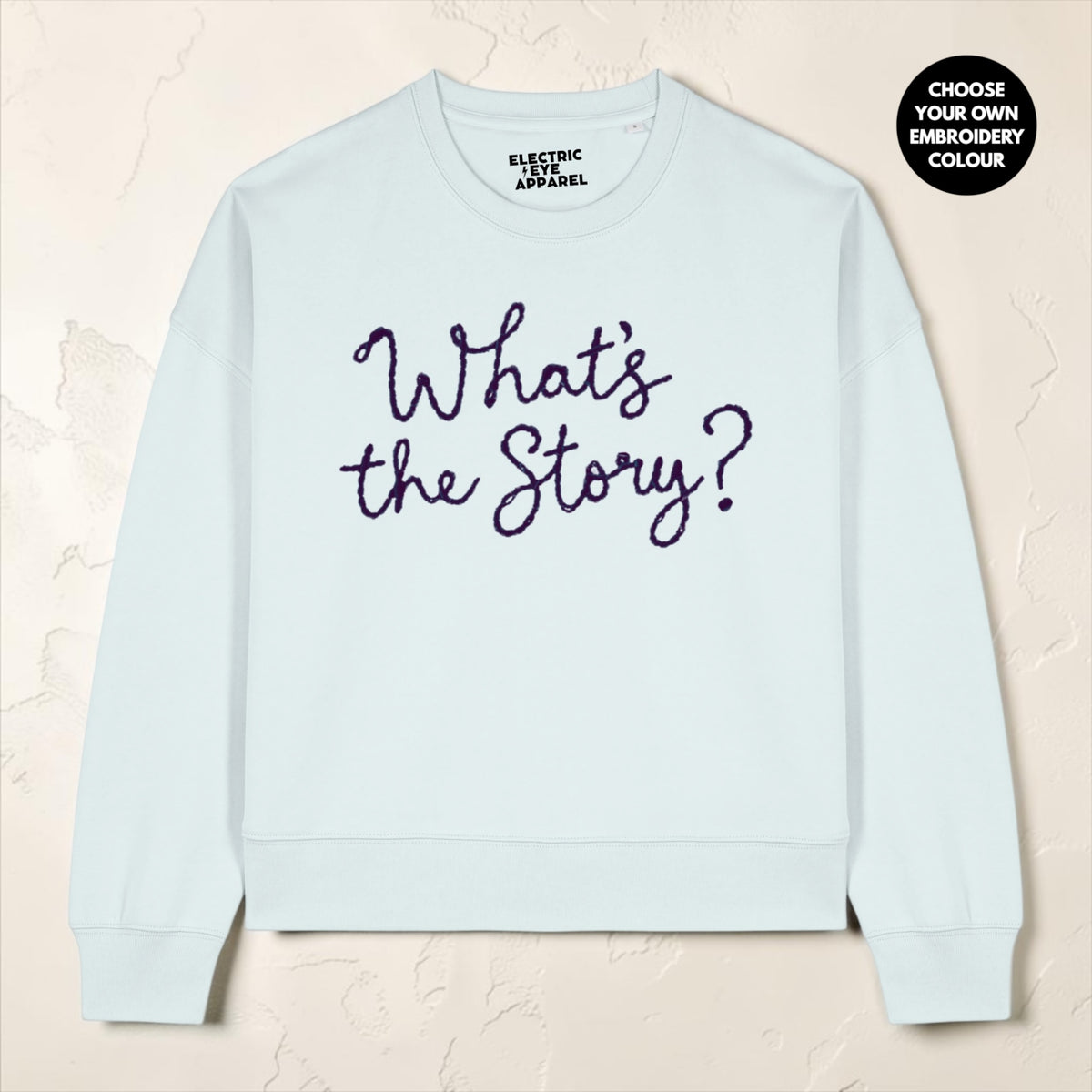 'What's the Story?' embroidered organic women's dropped shoulder 'Alma' sweatshirt - choose your own embroidery colour