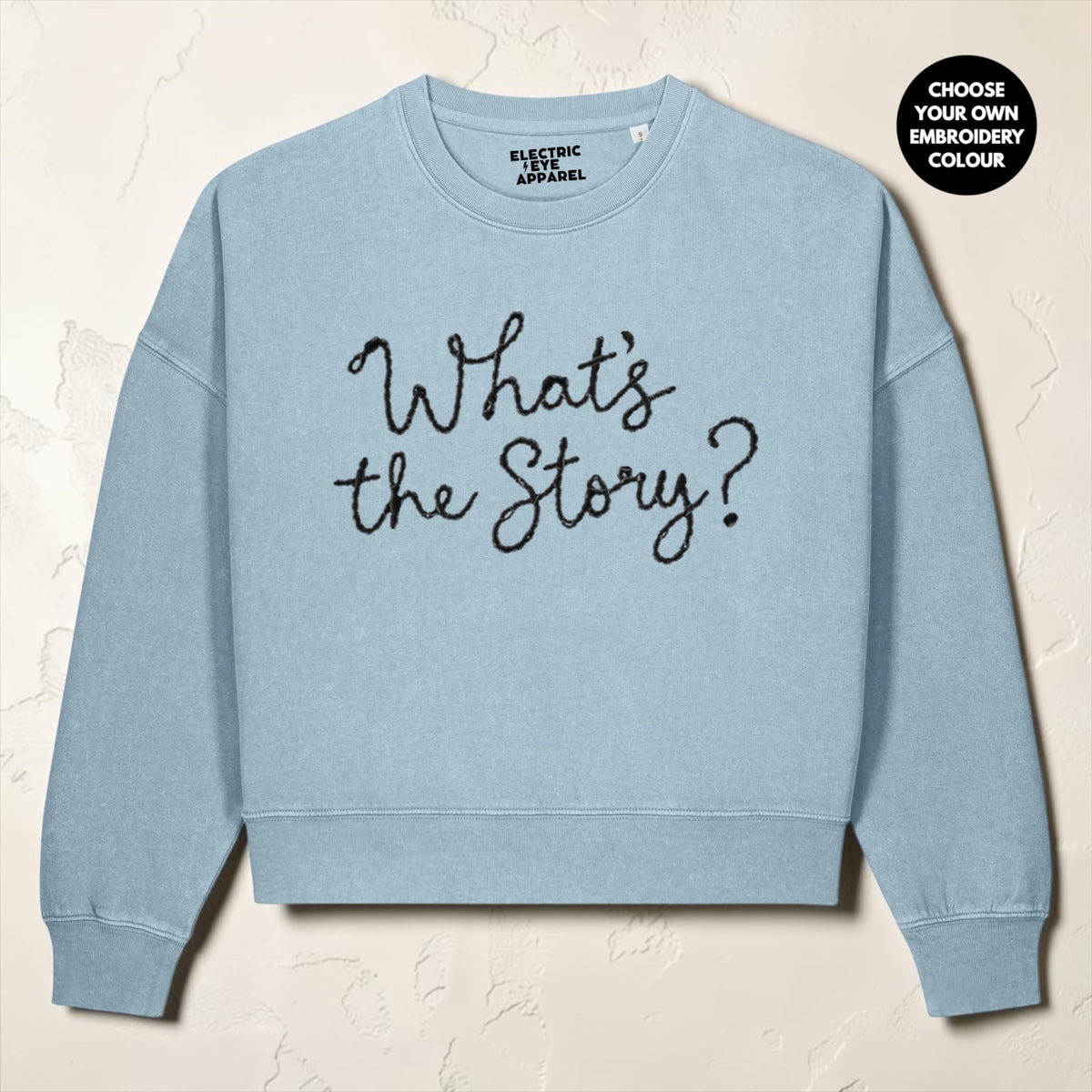 'What's the Story?' embroidered organic women's dropped shoulder 'Alma' sweatshirt - choose your own embroidery colour