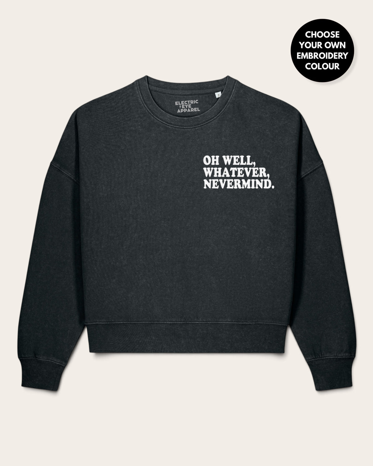 Women's 'OH WELL, WHATEVER, NEVERMIND.' left chest embroidered premium organic women's drop shoulder Vintage Garment Dyed 'Alma' sweatshirt