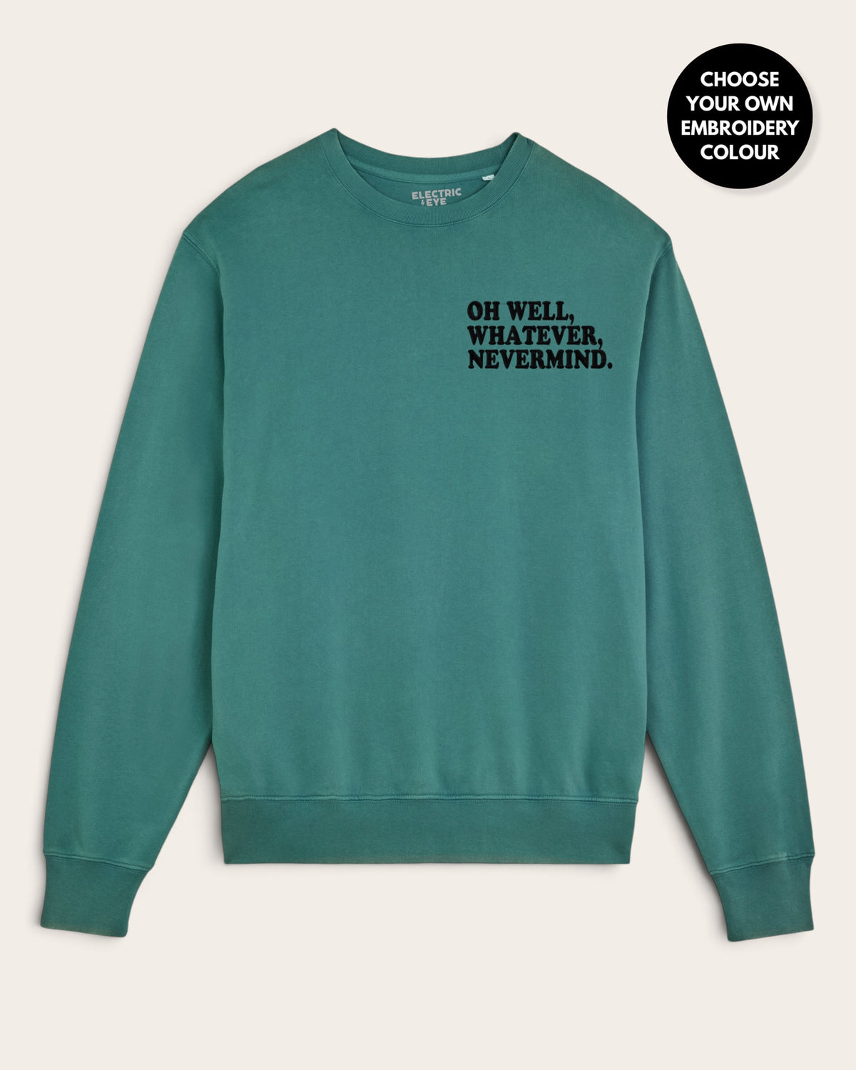 Unisex 'OH WELL, WHATEVER, NEVERMIND.' left chest embroidered premium organic cotton Vintage Garment Dyed 'Matcher' sweatshirt