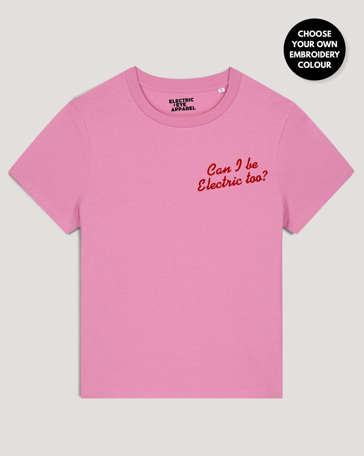 Women's 'CAN I BE ELECTRIC TOO?' left chest embroidered premium organic medium fit 'Muser' t-shirt