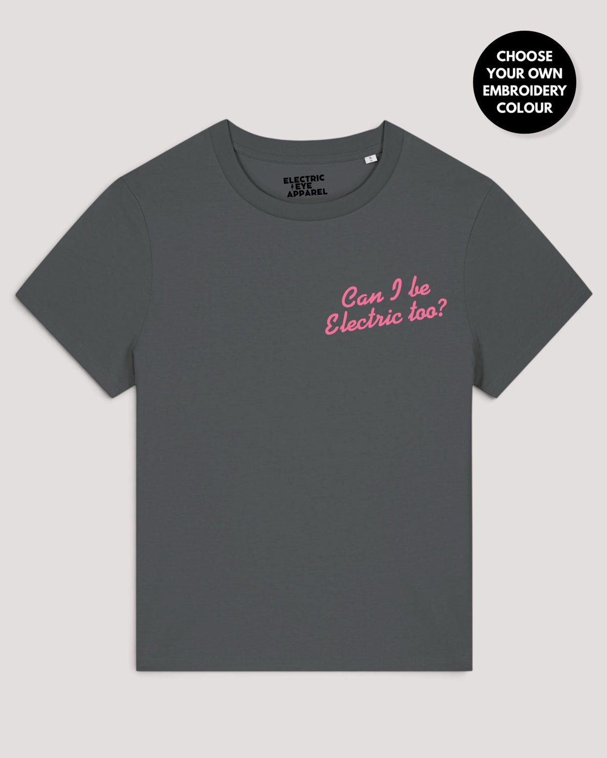 Women's 'CAN I BE ELECTRIC TOO?' left chest embroidered premium organic medium fit 'Muser' t-shirt
