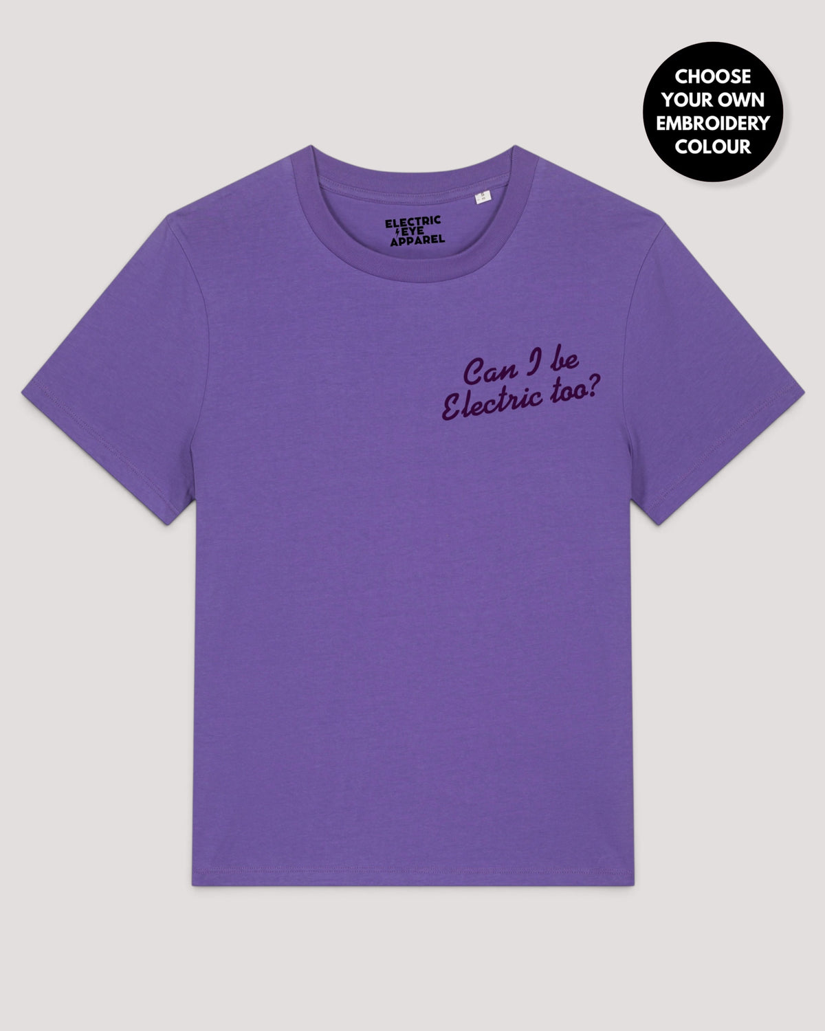Women's 'CAN I BE ELECTRIC TOO?' left chest embroidered premium organic medium fit 'Muser' t-shirt