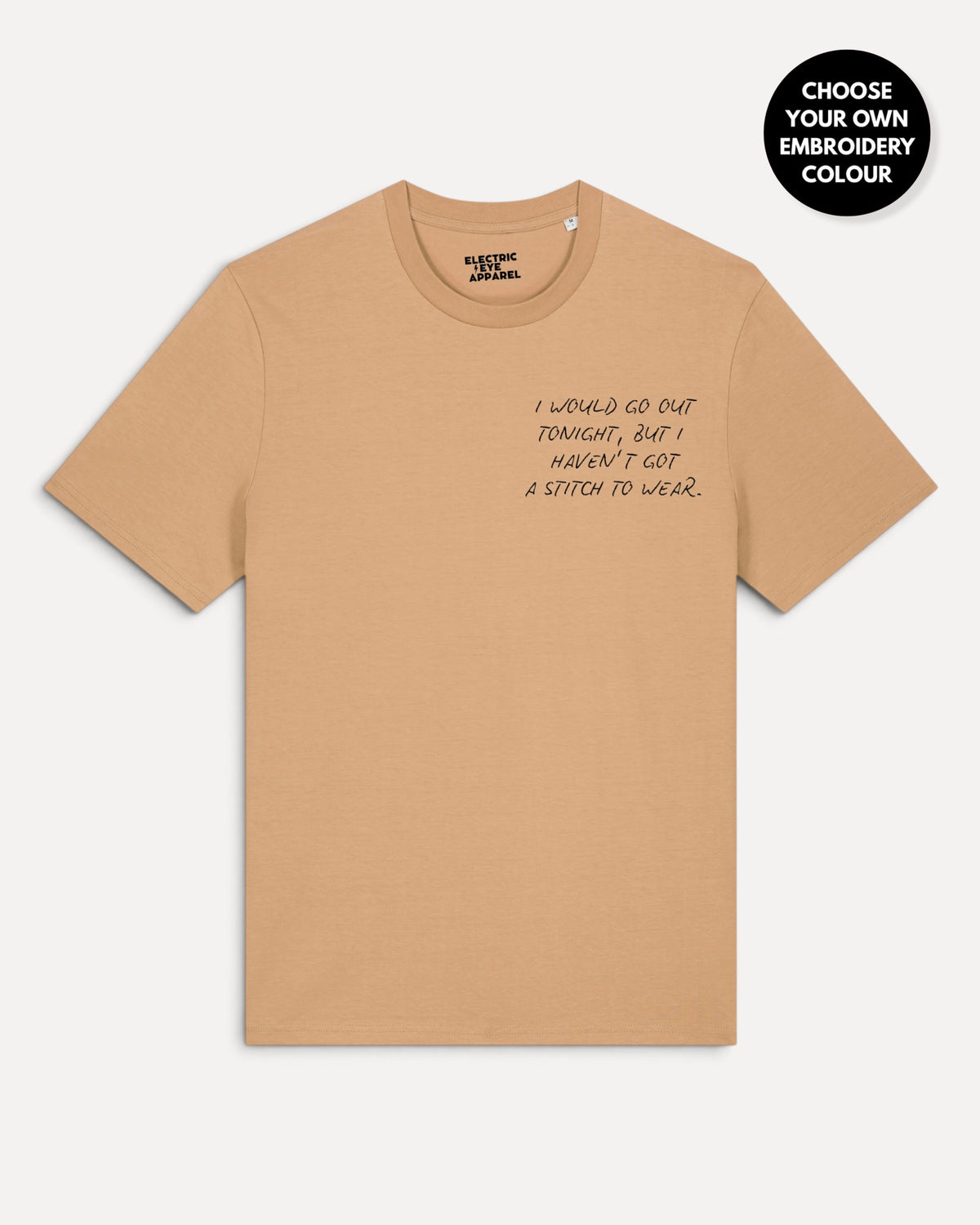 Men's 'I WOULD GO OUT TONIGH, BUT I HAVEN'T GOT A STITCH TO WEAR' left chest embroidered premium organic classic fit 'Creator' t-shirt