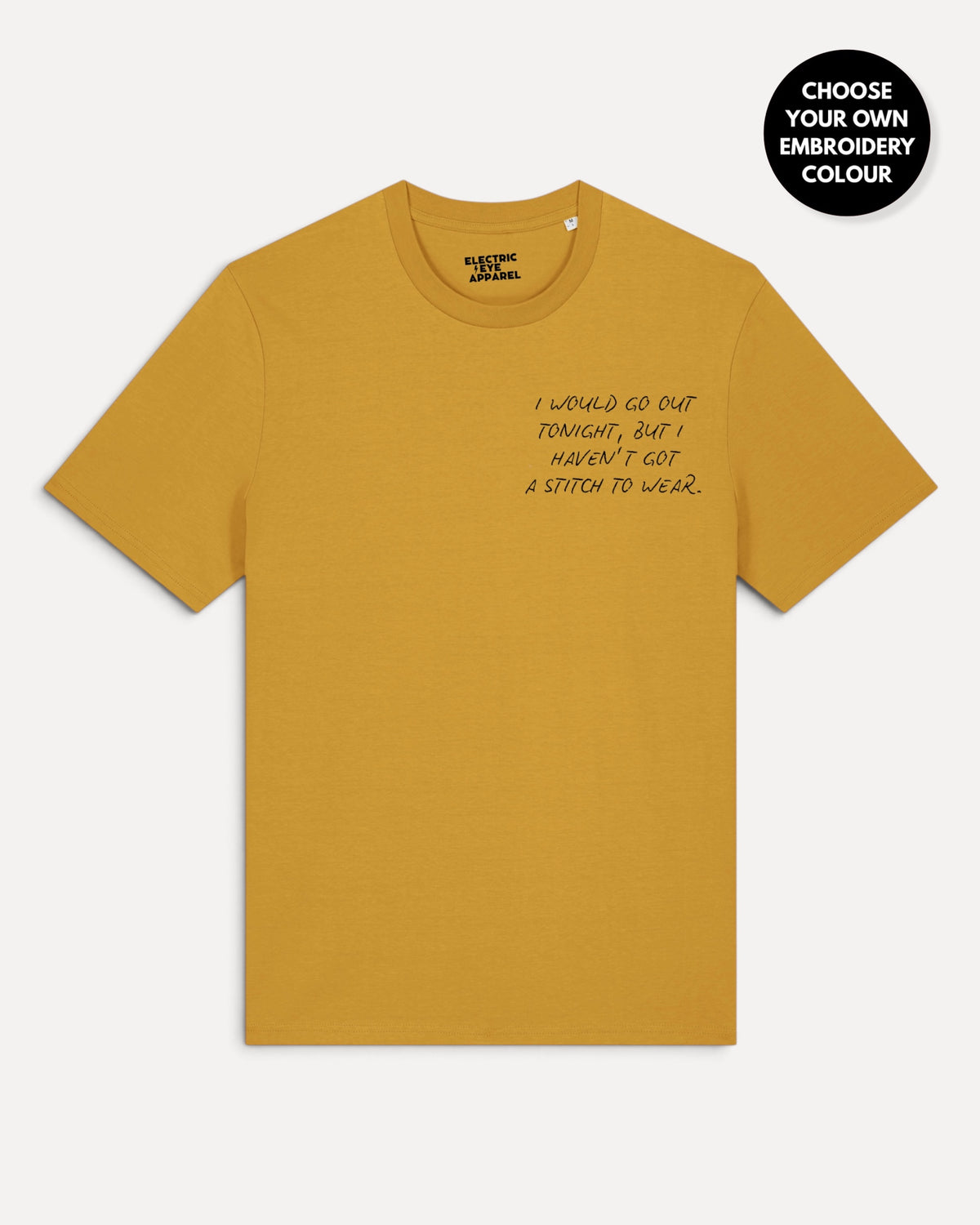 Men's 'I WOULD GO OUT TONIGH, BUT I HAVEN'T GOT A STITCH TO WEAR' left chest embroidered premium organic classic fit 'Creator' t-shirt