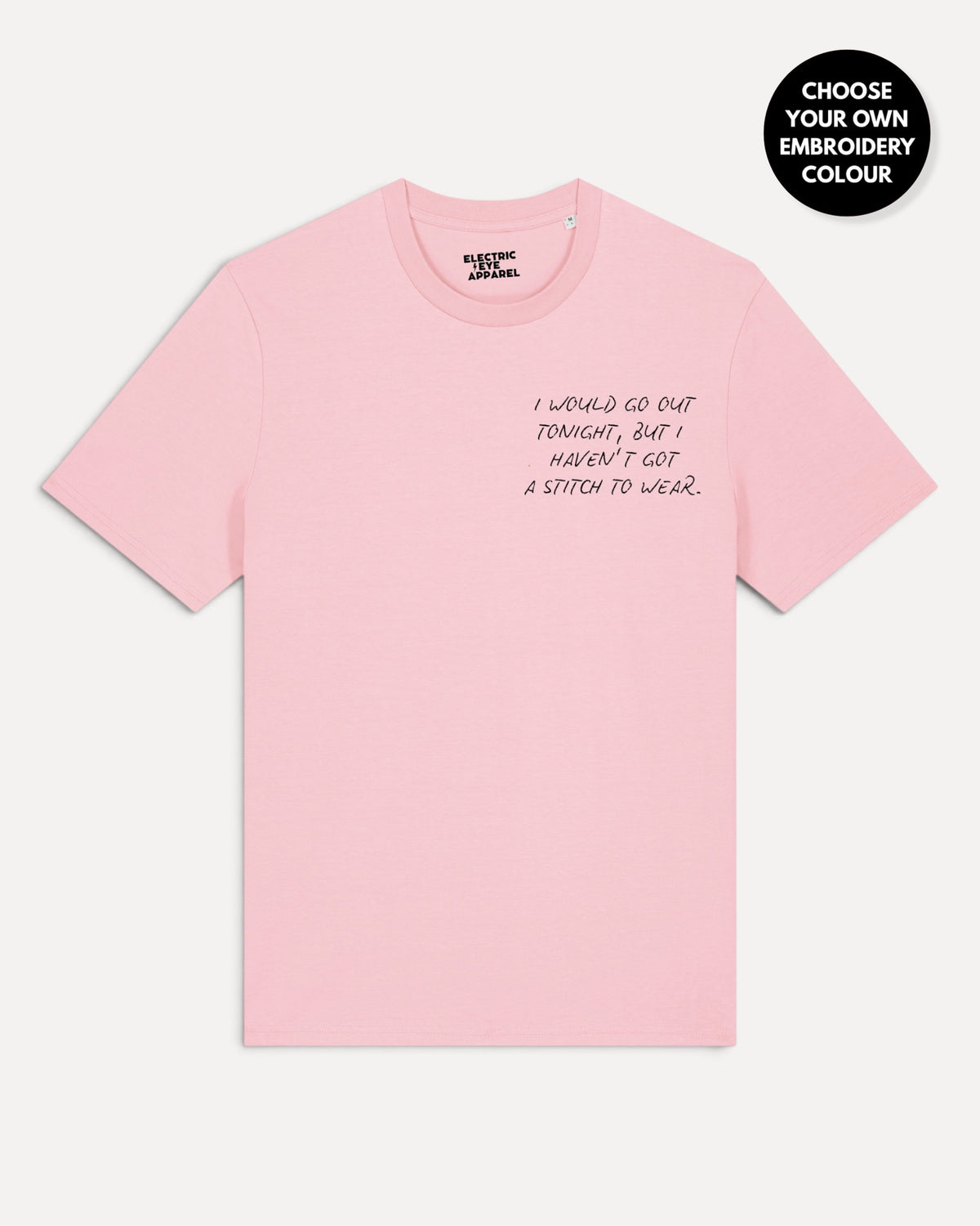 Men's 'I WOULD GO OUT TONIGH, BUT I HAVEN'T GOT A STITCH TO WEAR' left chest embroidered premium organic classic fit 'Creator' t-shirt