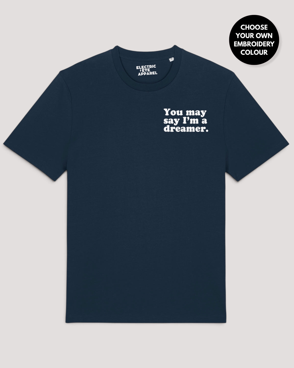 Men's 'YOU MAY SAY I'M A DREAMER' left chest embroidered premium organic classic fit 'Creator' t-shirt