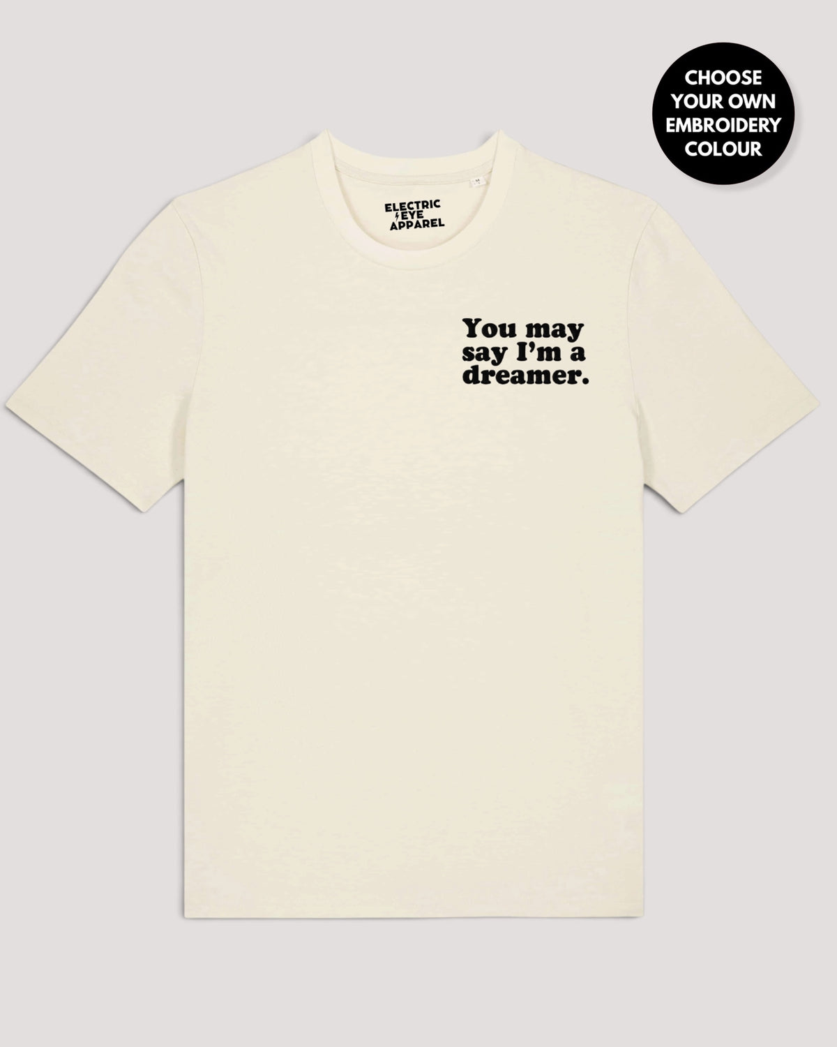 Men's 'YOU MAY SAY I'M A DREAMER' left chest embroidered premium organic classic fit 'Creator' t-shirt