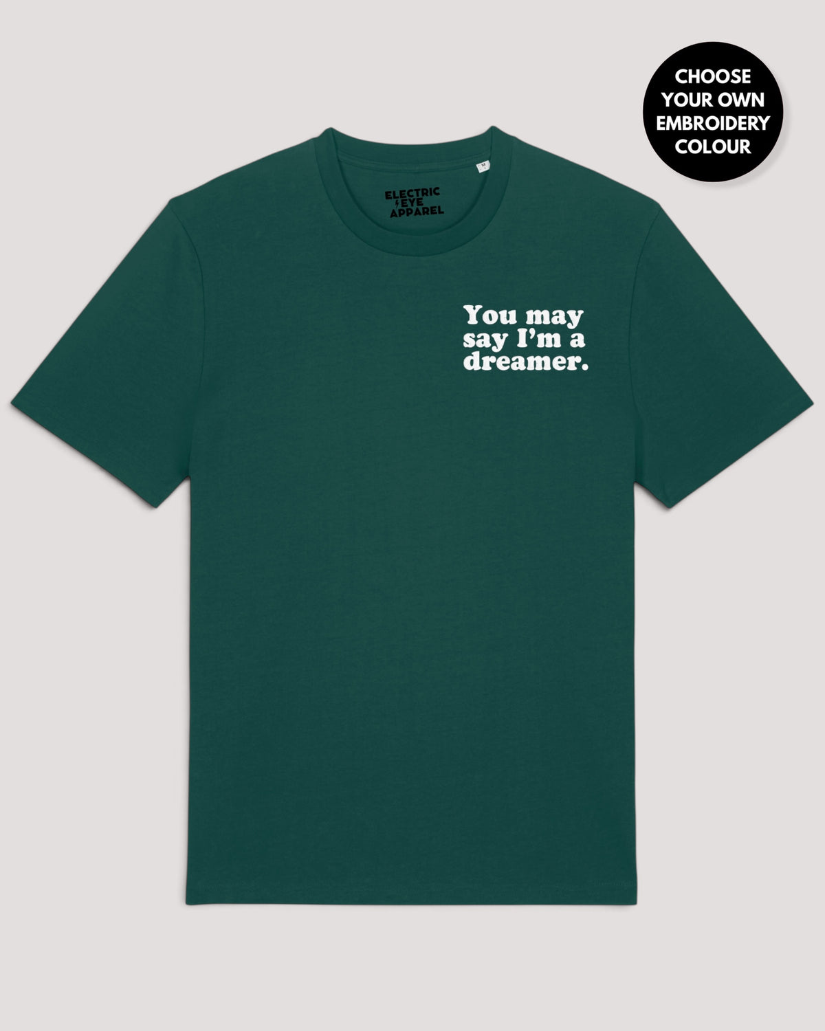 Men's 'YOU MAY SAY I'M A DREAMER' left chest embroidered premium organic classic fit 'Creator' t-shirt