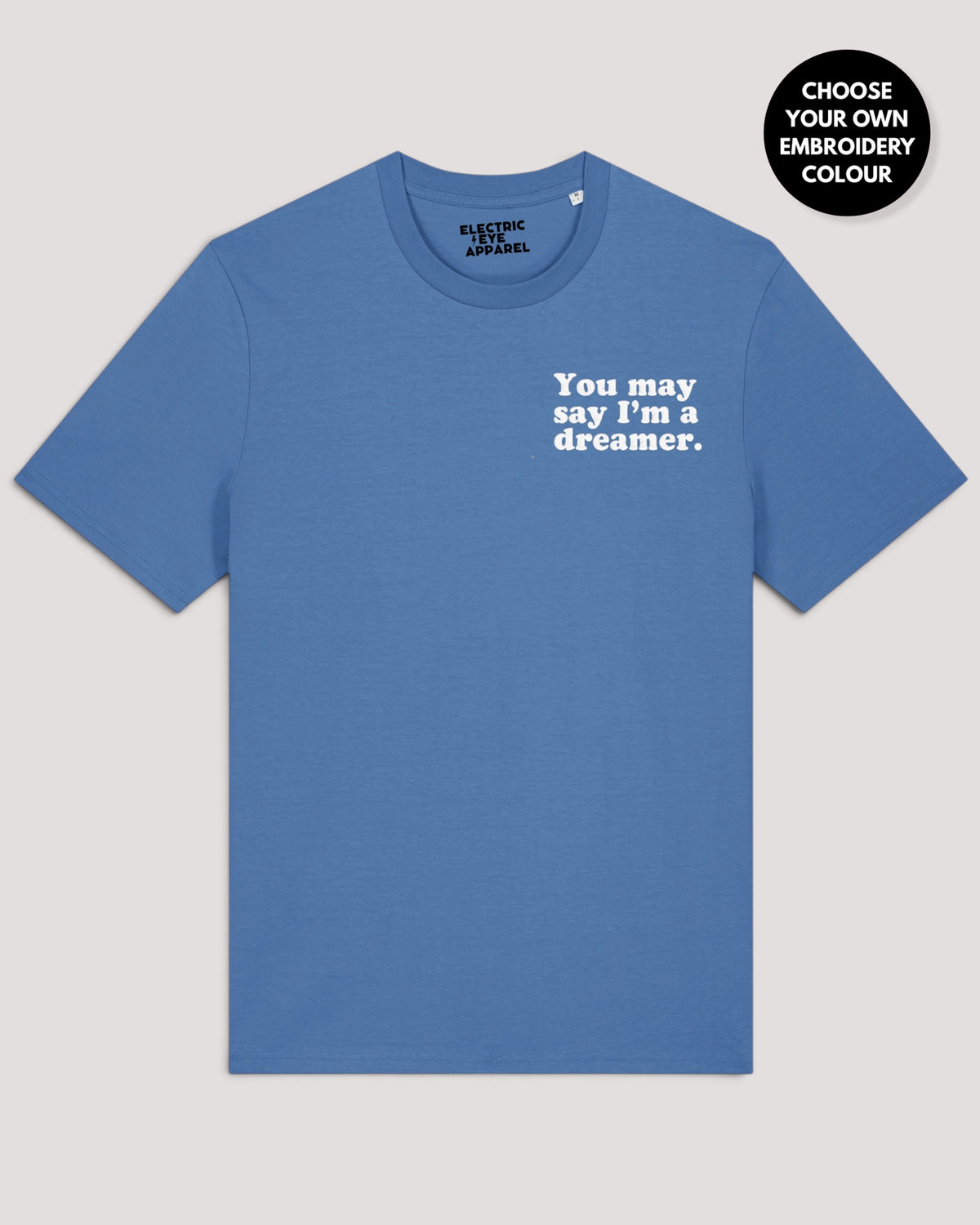 Men's 'YOU MAY SAY I'M A DREAMER' left chest embroidered premium organic classic fit 'Creator' t-shirt