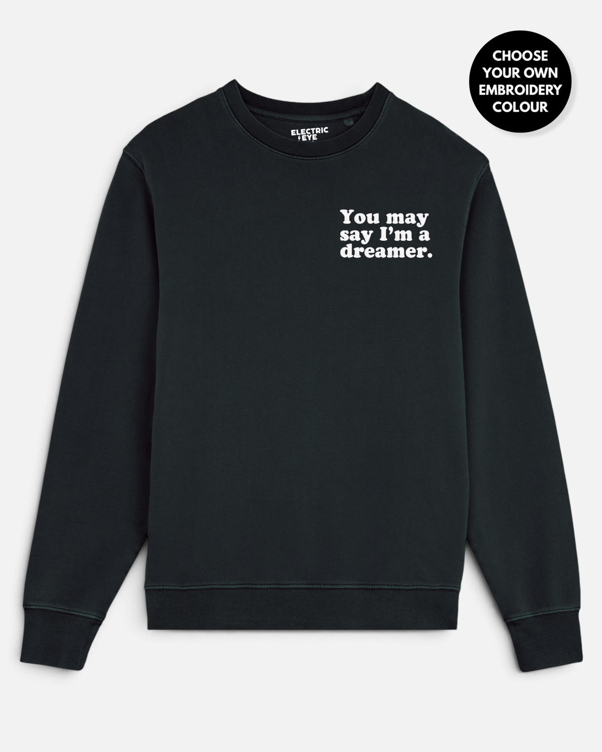 Women's 'YOU MAY SAY I'M A DREAMER' embroidered organic 'Matcher' sweatshirt - extended sizing XXS-5XL