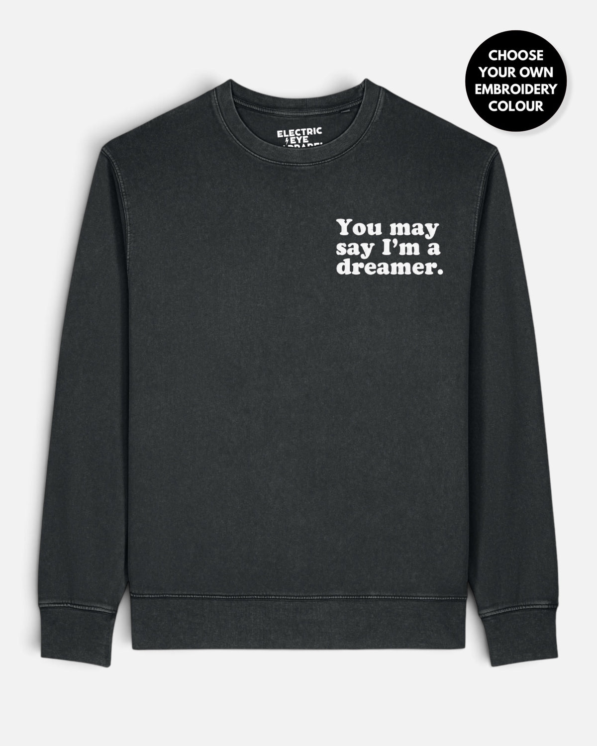 Women's 'YOU MAY SAY I'M A DREAMER' embroidered organic 'Matcher' sweatshirt - extended sizing XXS-5XL