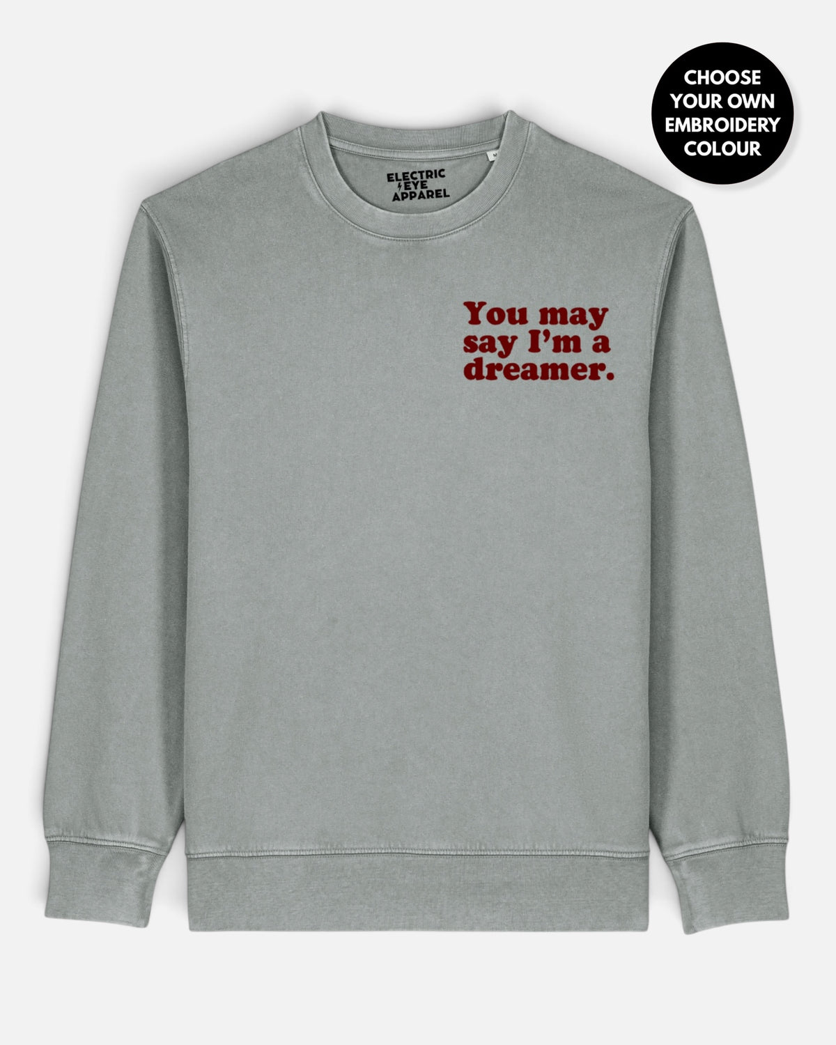 Women's 'YOU MAY SAY I'M A DREAMER' embroidered organic 'Matcher' sweatshirt - extended sizing XXS-5XL