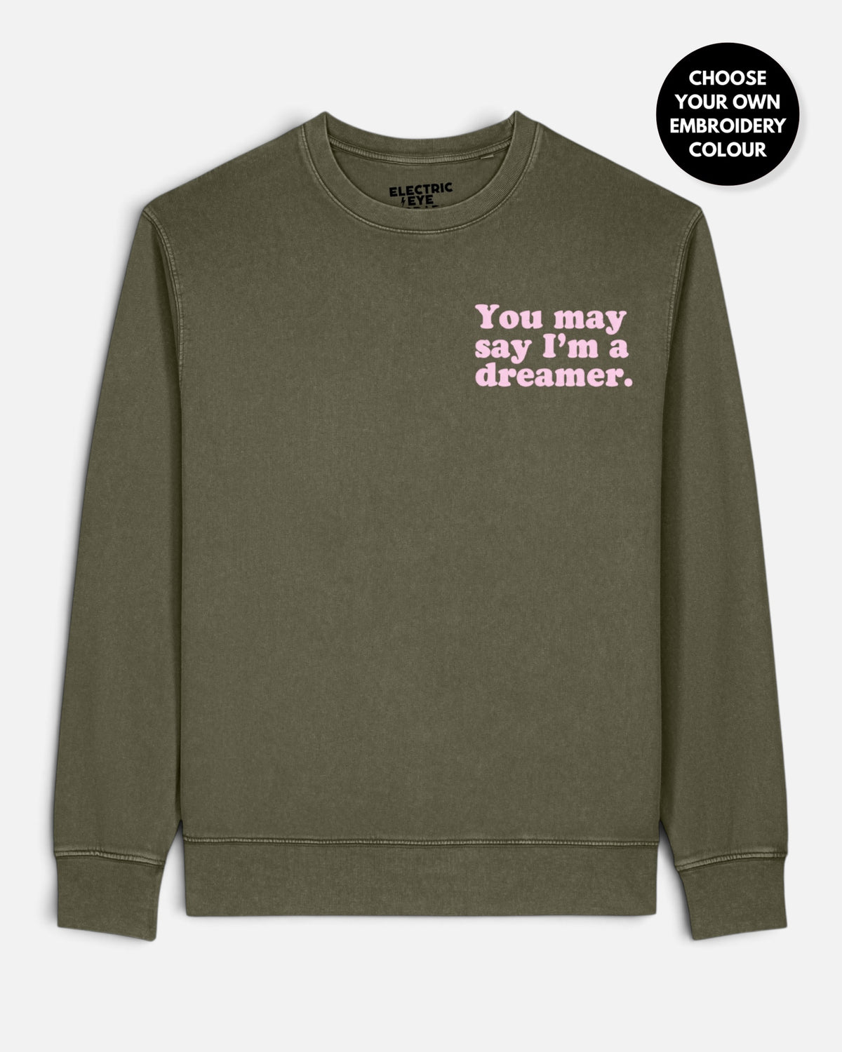 Women's 'YOU MAY SAY I'M A DREAMER' embroidered organic 'Matcher' sweatshirt - extended sizing XXS-5XL