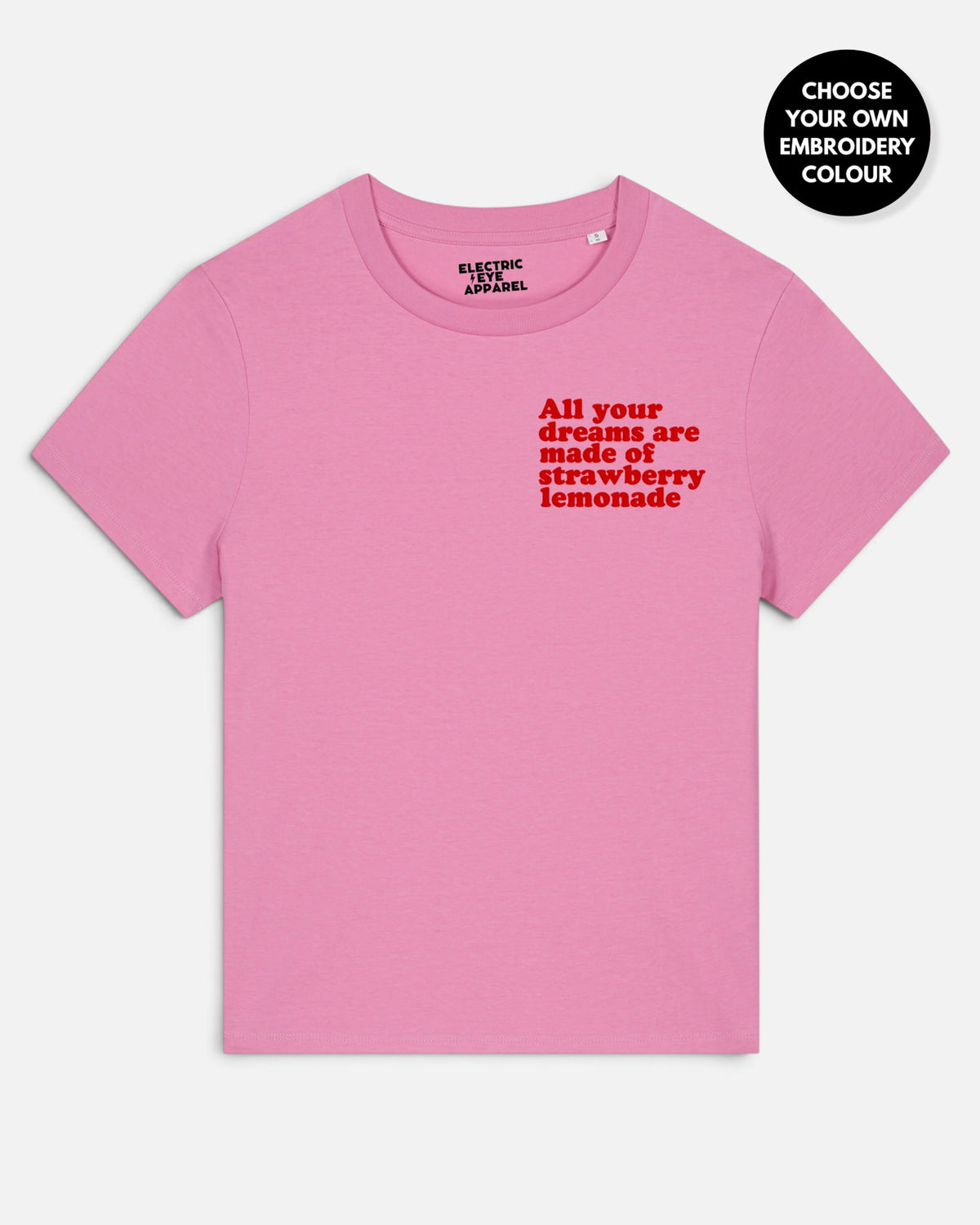Women's 'ALL YOUR DREAMS ARE MADE OF STRAWBERRY LEMONADE' left chest embroidered premium organic medium fit 'Muser' t-shirt - extended sizing XS-5XL