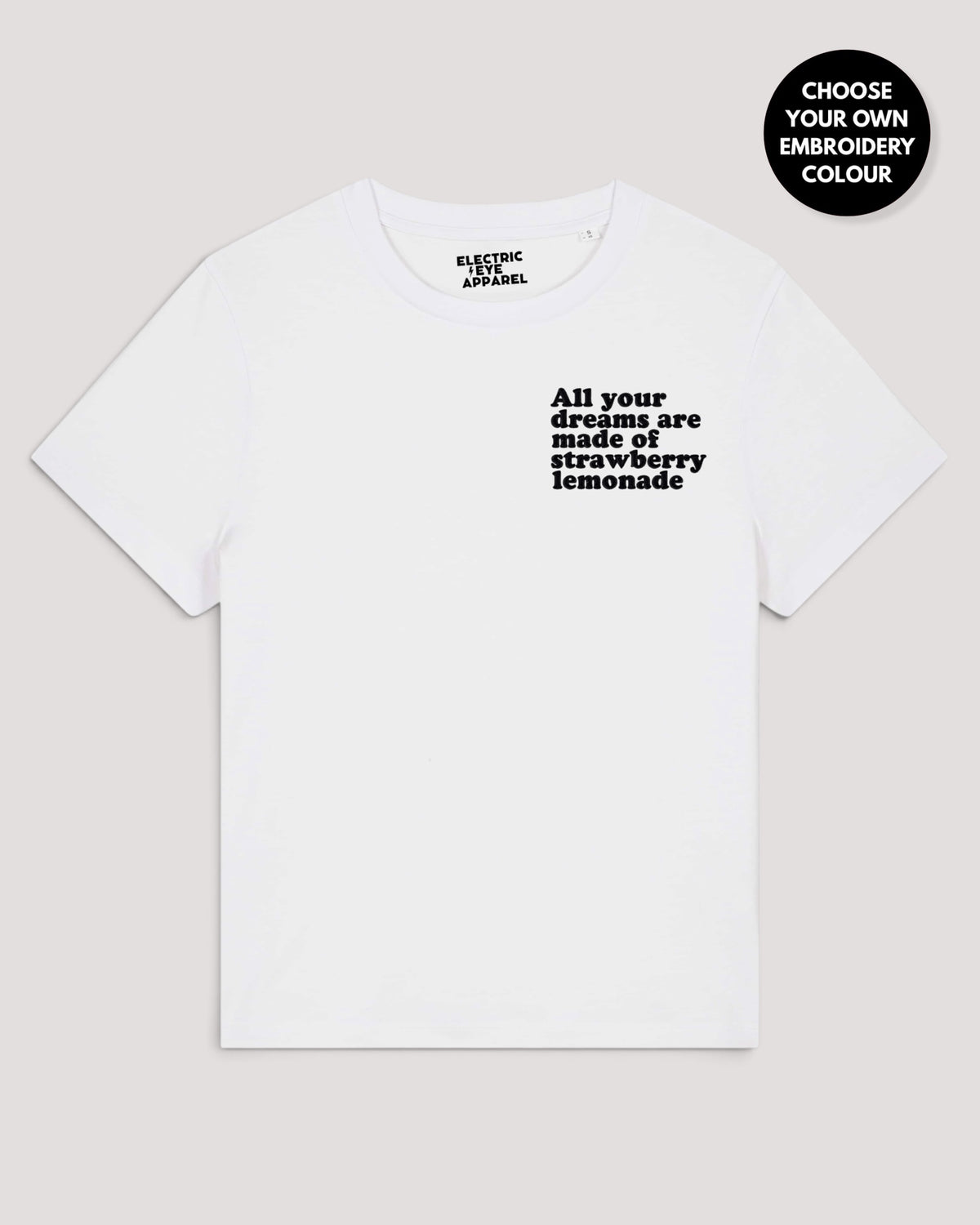 Women's 'ALL YOUR DREAMS ARE MADE OF STRAWBERRY LEMONADE' left chest embroidered premium organic medium fit 'Muser' t-shirt - extended sizing XS-5XL