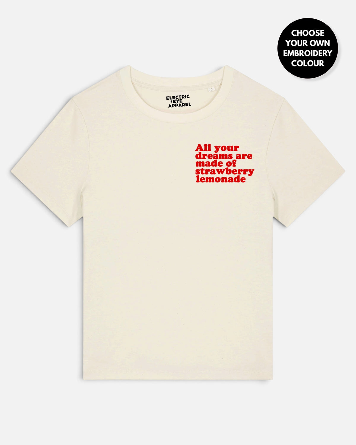 Women's 'ALL YOUR DREAMS ARE MADE OF STRAWBERRY LEMONADE' left chest embroidered premium organic medium fit 'Muser' t-shirt - extended sizing XS-5XL