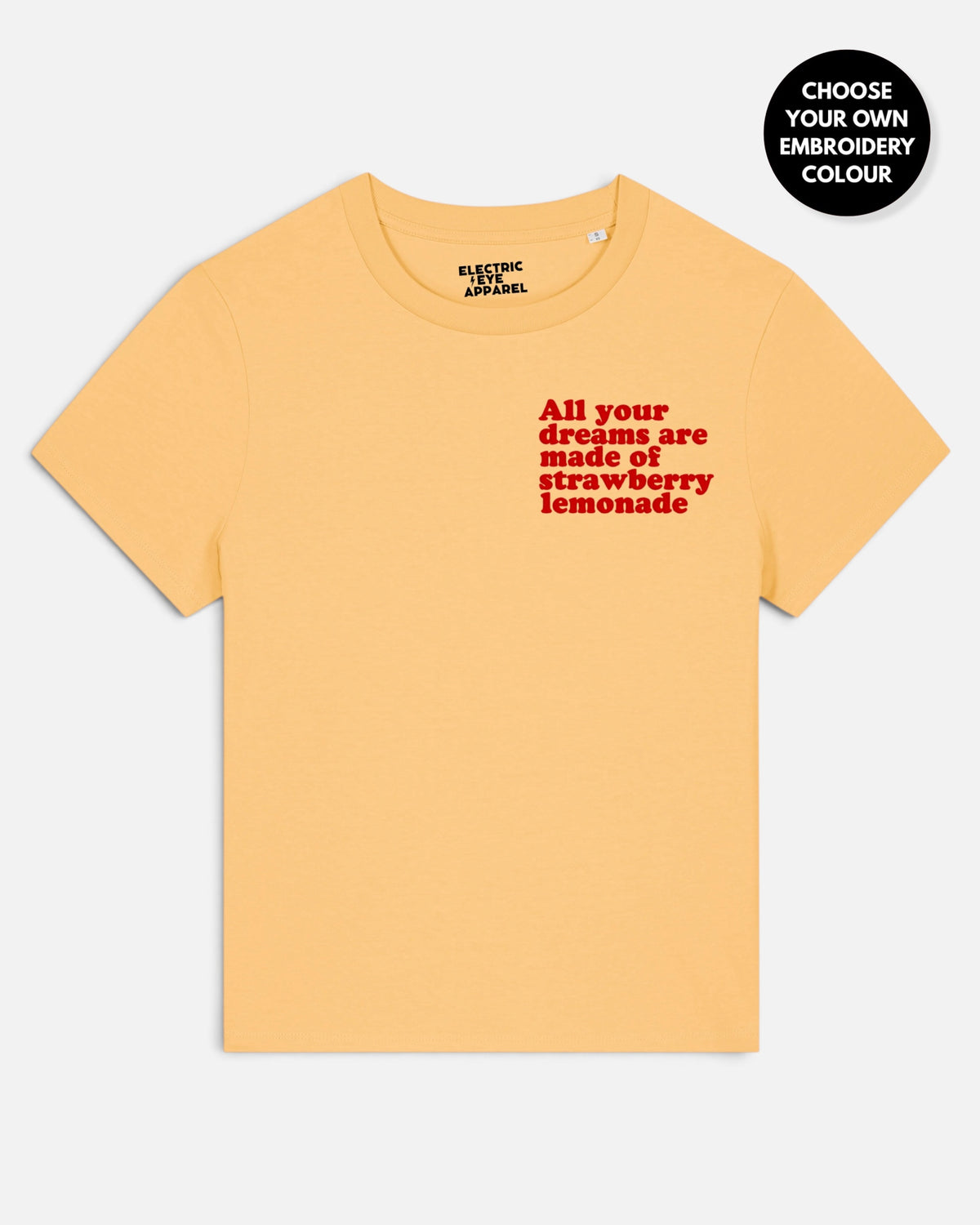 Women's 'ALL YOUR DREAMS ARE MADE OF STRAWBERRY LEMONADE' left chest embroidered premium organic medium fit 'Muser' t-shirt - extended sizing XS-5XL