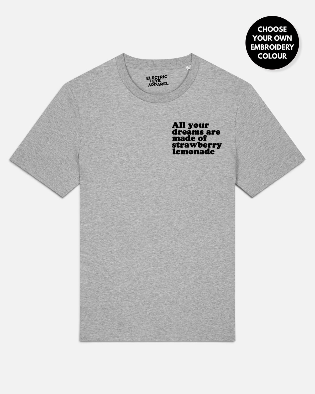 Men's 'ALL YOUR DREAMS ARE MADE OF STRAWBERRY LEMONADE' left chest embroidered premium organic classic fit 'Creator' t-shirt
