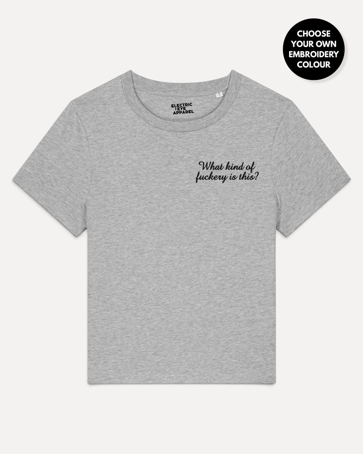 Women's 'WHAT KIND OF F CKERY IS THIS?' left chest embroidered premium organic medium fit 'Muser' t-shirt