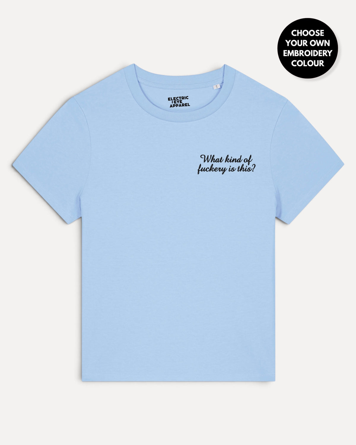 Women's 'WHAT KIND OF F CKERY IS THIS?' left chest embroidered premium organic medium fit 'Muser' t-shirt