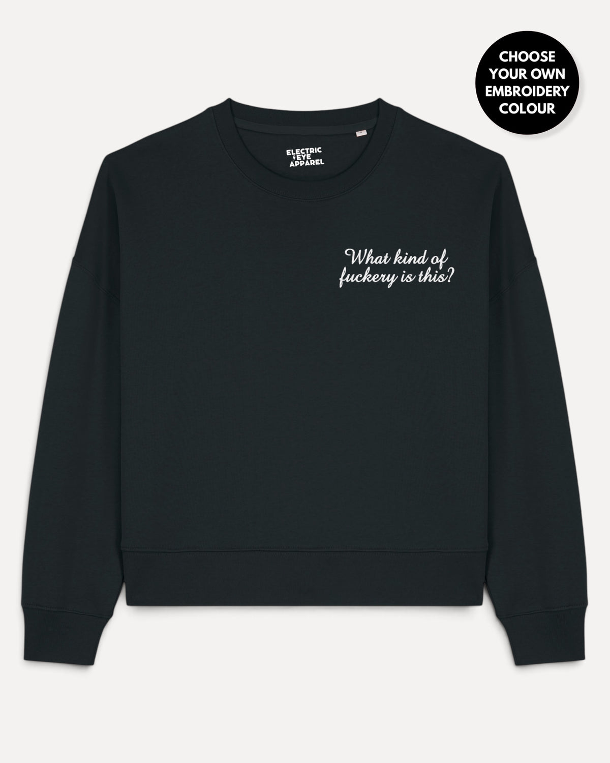 Women's 'WHAT KIND OF F CKERY IS THIS?' left chest embroidered premium organic women's drop shoulder 'Alma' sweatshirt