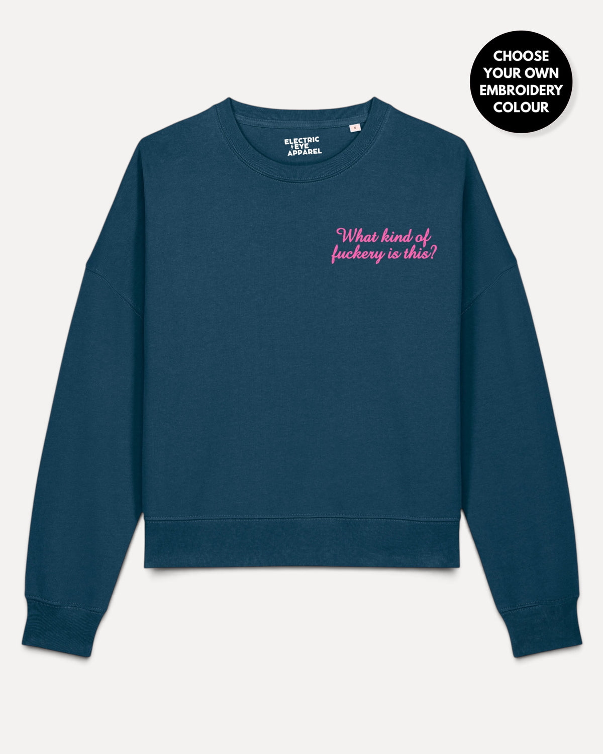Women's 'WHAT KIND OF F CKERY IS THIS?' left chest embroidered premium organic women's drop shoulder 'Alma' sweatshirt