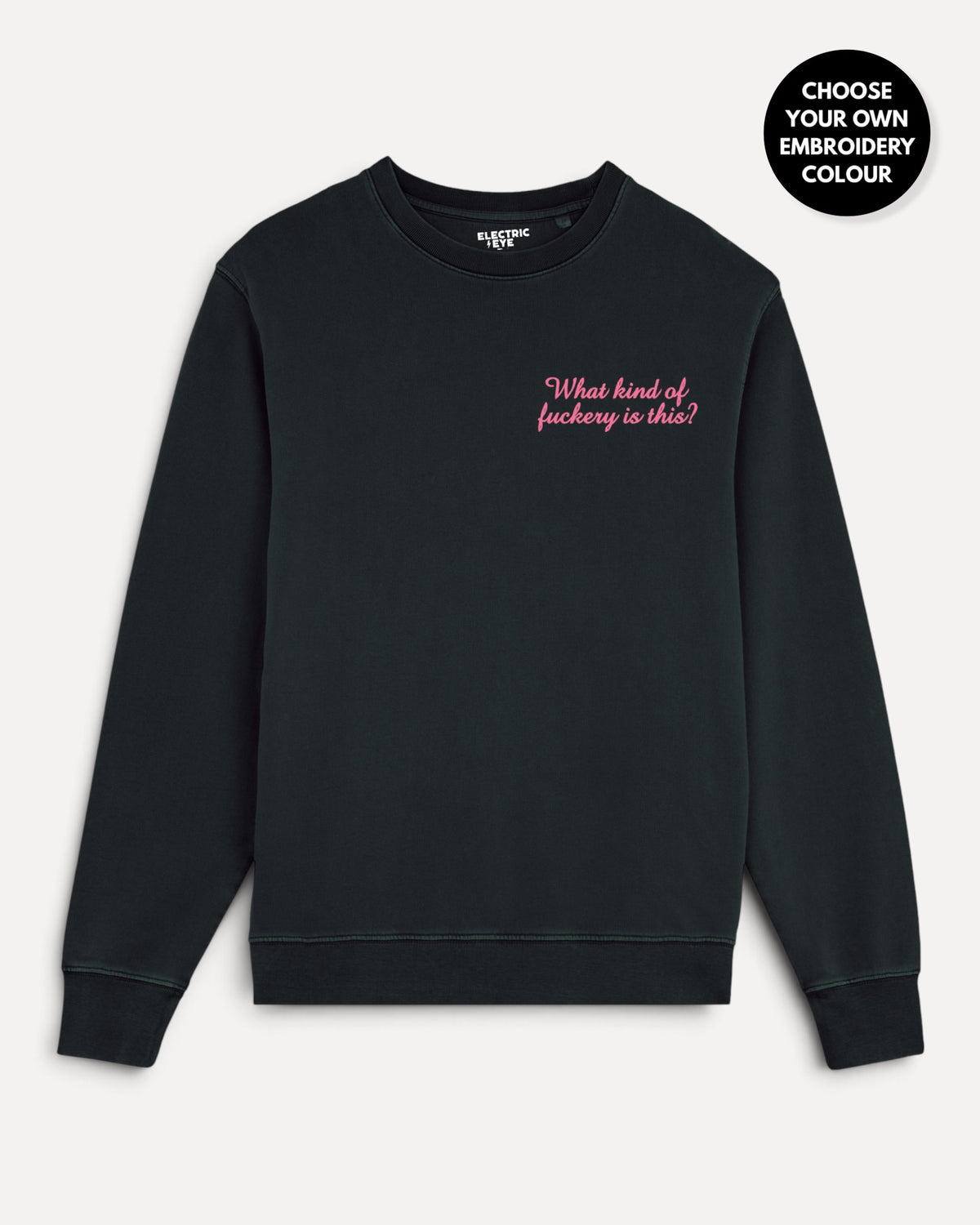 Women's 'WHAT KIND OF F CKERY IS THIS?' left chest embroidered premium organic cotton 'Matcher' sweatshirt - EXTENDED SIZING