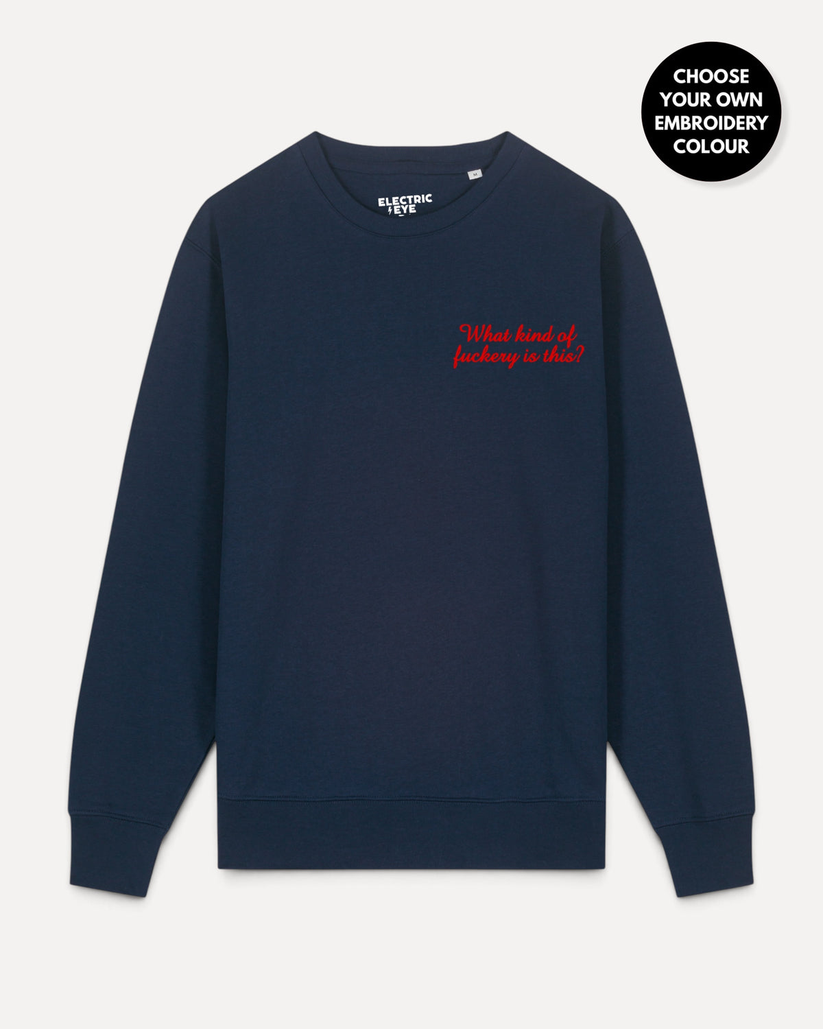 Women's 'WHAT KIND OF F CKERY IS THIS?' left chest embroidered premium organic cotton 'Matcher' sweatshirt - EXTENDED SIZING